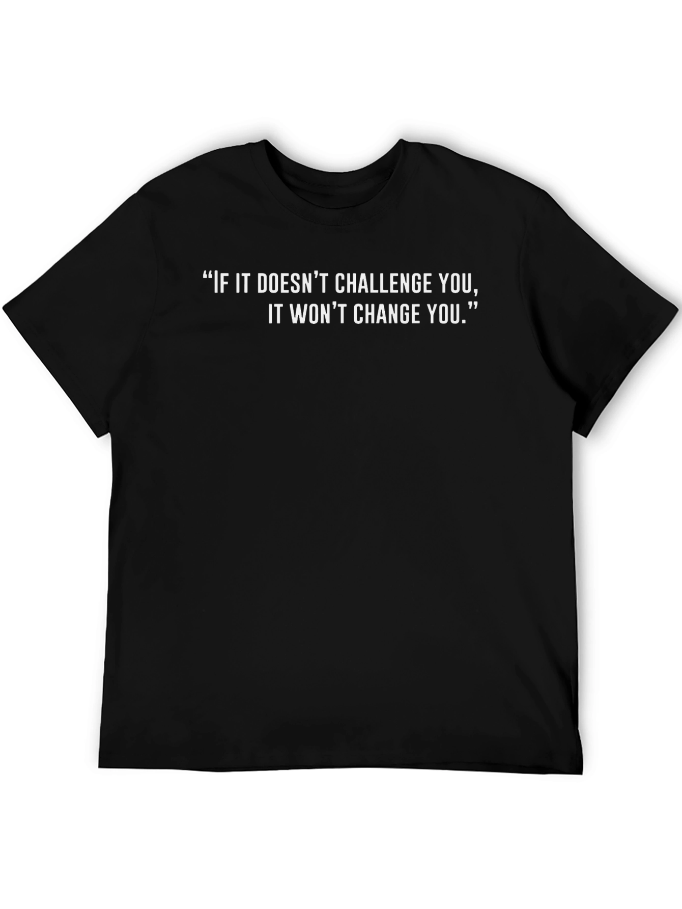 Motivational T-Shirt - If It Doesnt Challenge You