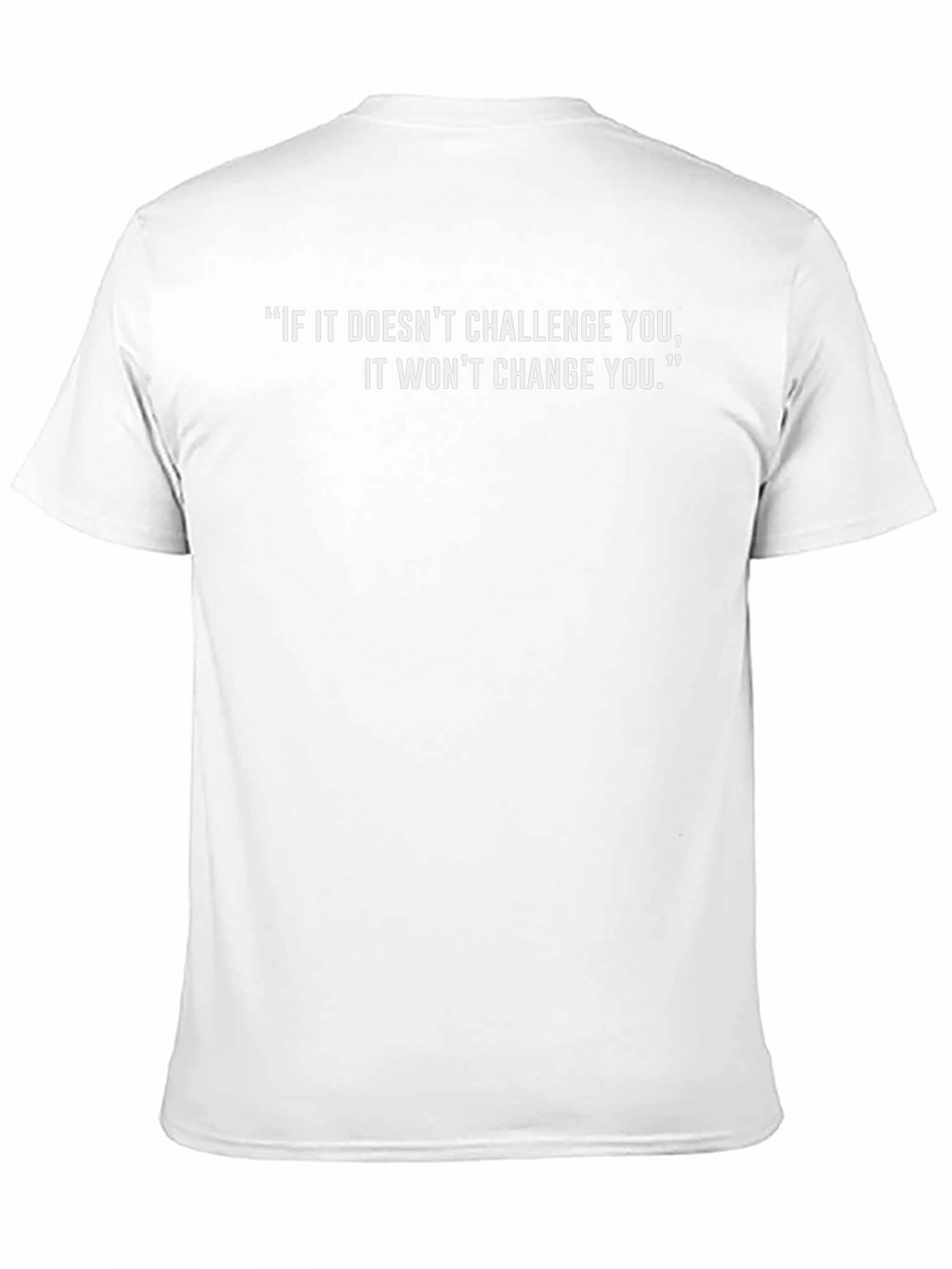Motivational T-Shirt - If It Doesnt Challenge You