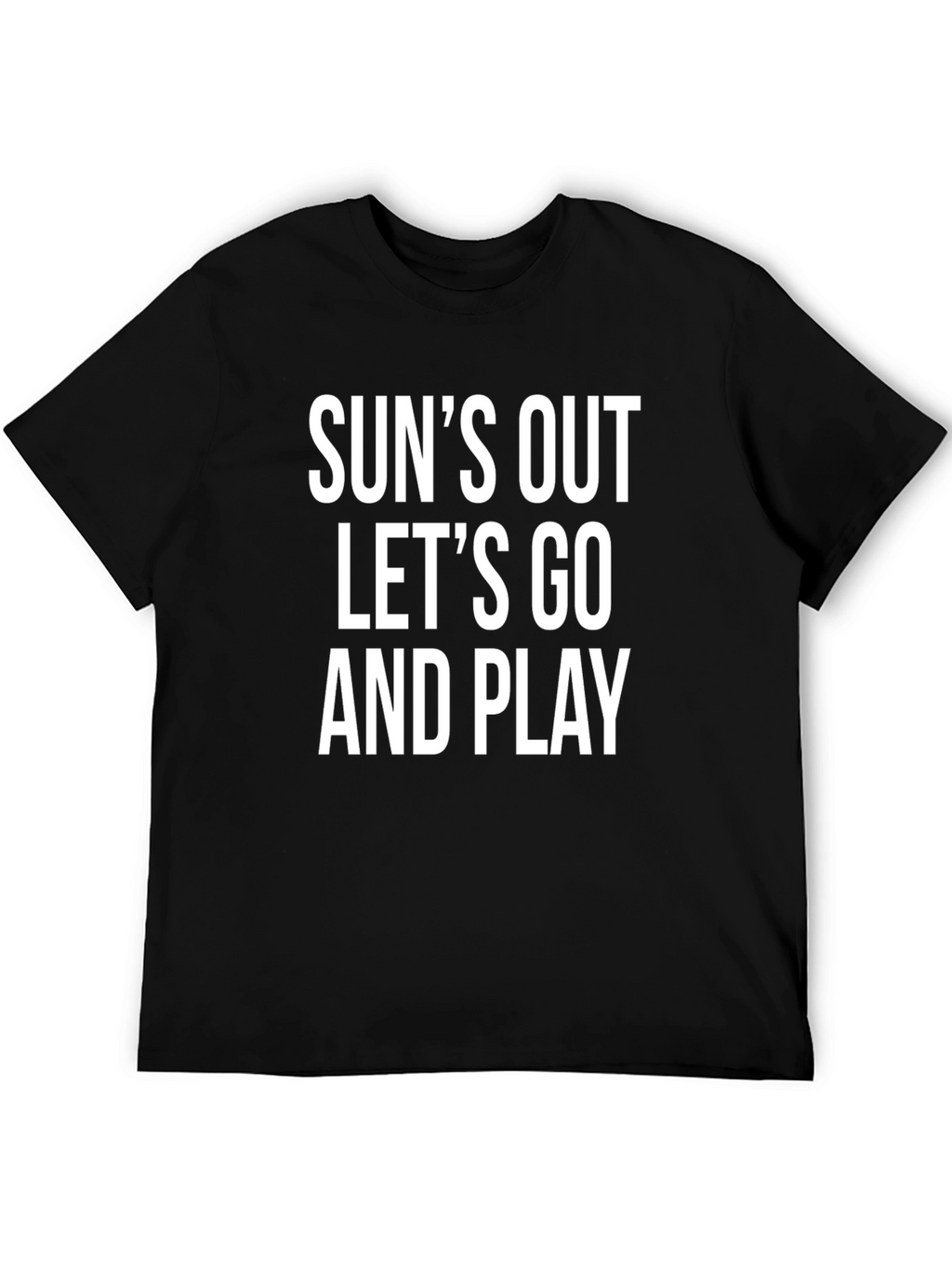 Suns Out Lets Go And Play T-Shirt