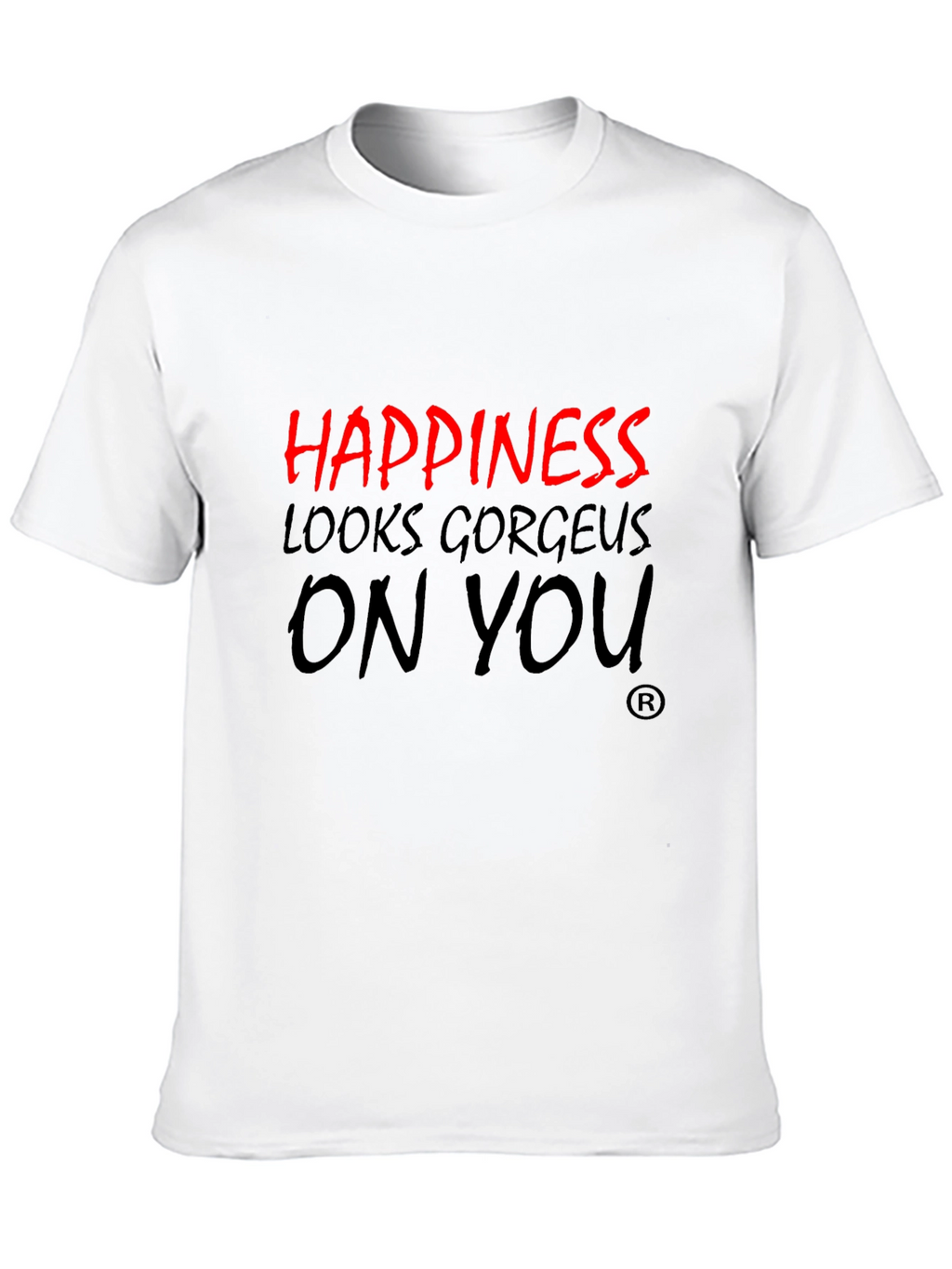 Happiness Looks Gorgeous On You Black T-Shirt