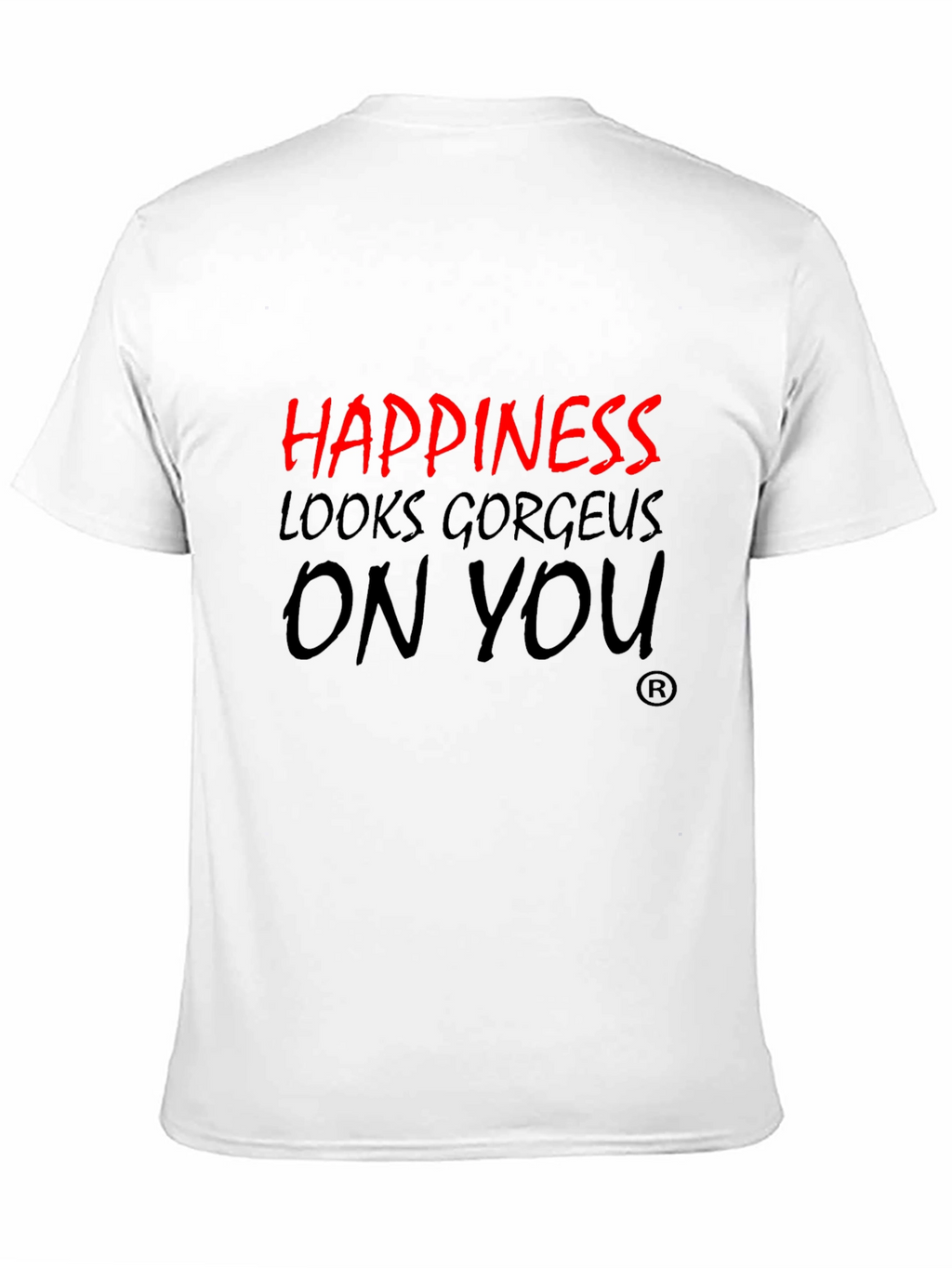 Happiness Looks Gorgeous On You Black T-Shirt