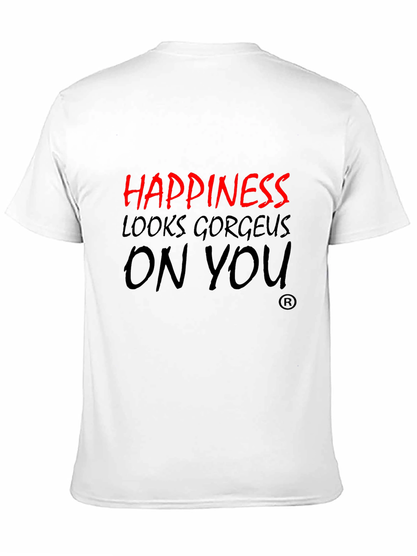 Happiness Looks Gorgeous On You Black T-Shirt