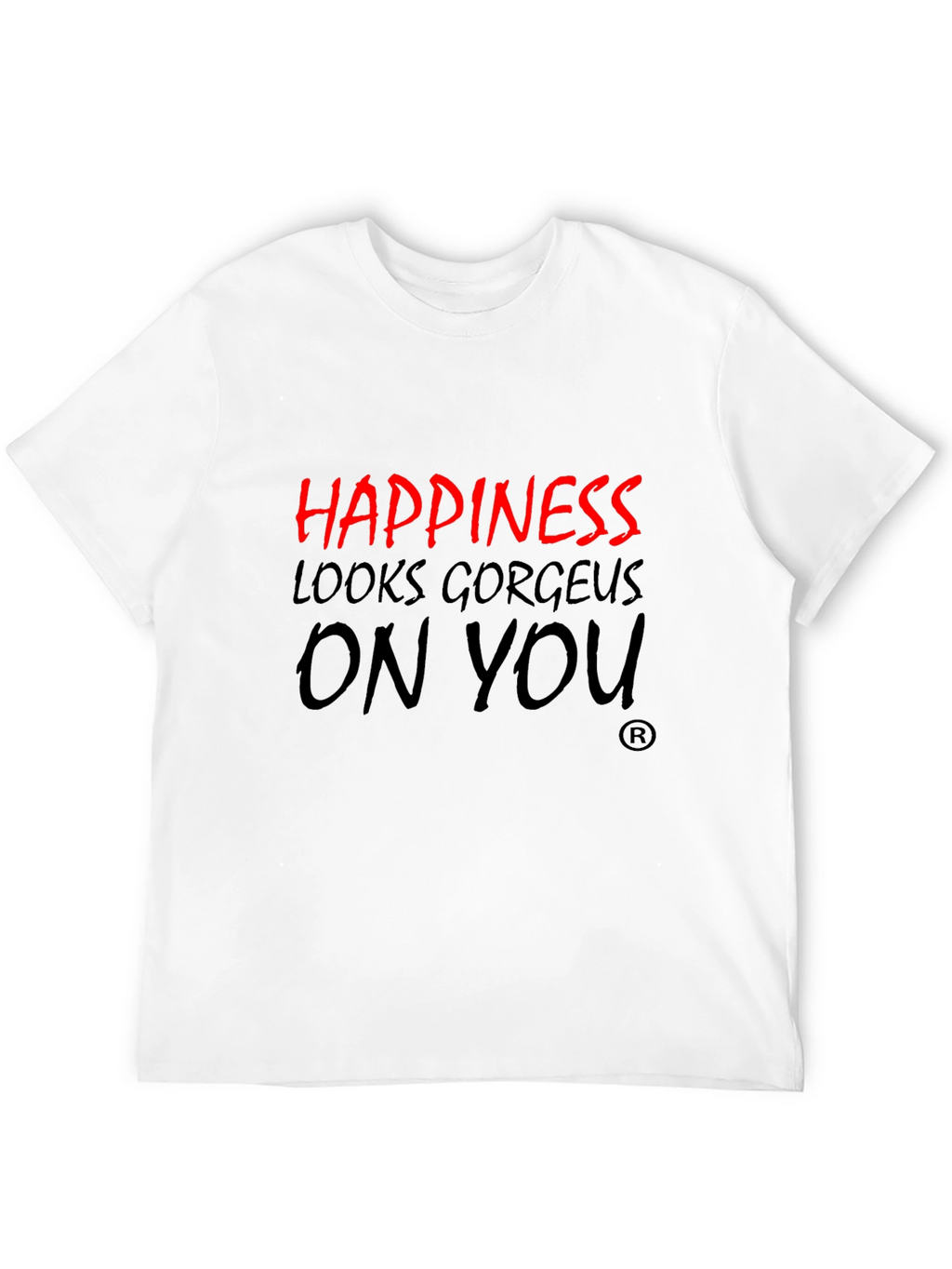 Happiness Looks Gorgeous On You Black T-Shirt