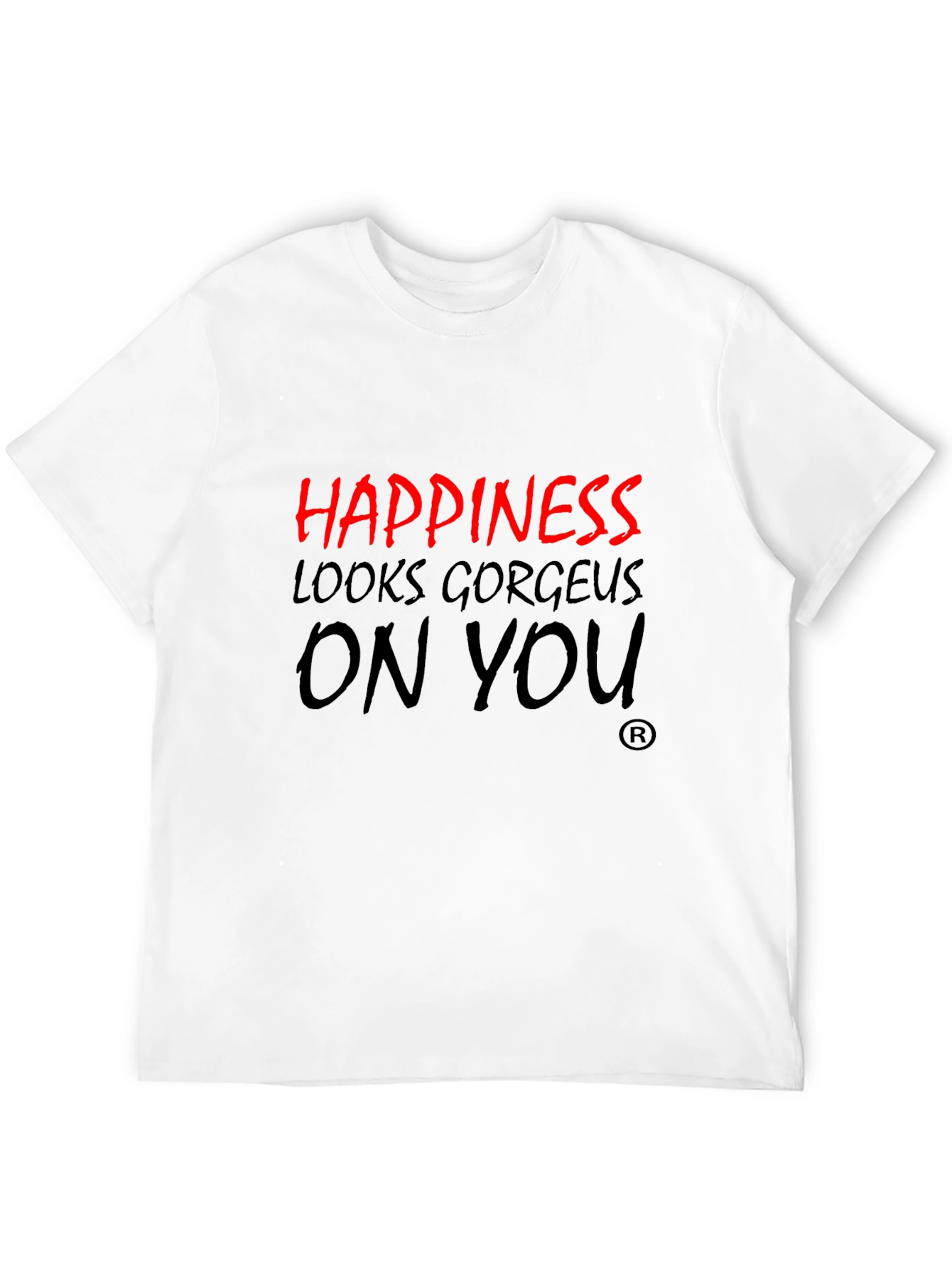 Happiness Looks Gorgeous On You Black T-Shirt