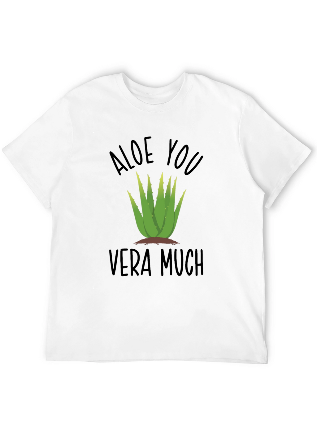 Aloe You Vera Much Funny Plant T-Shirt