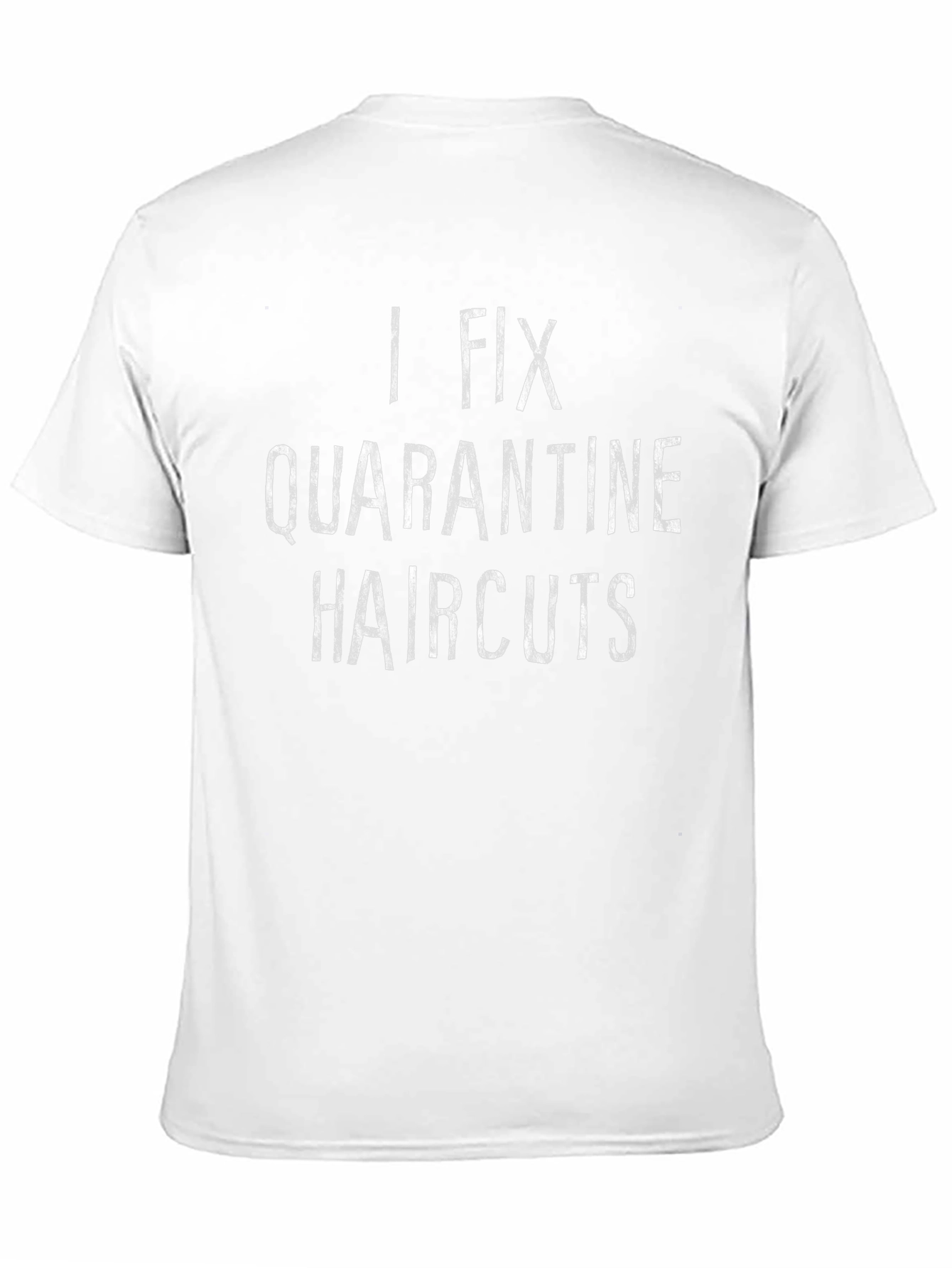 I Fix Quarantine Haircuts Graphic Tee