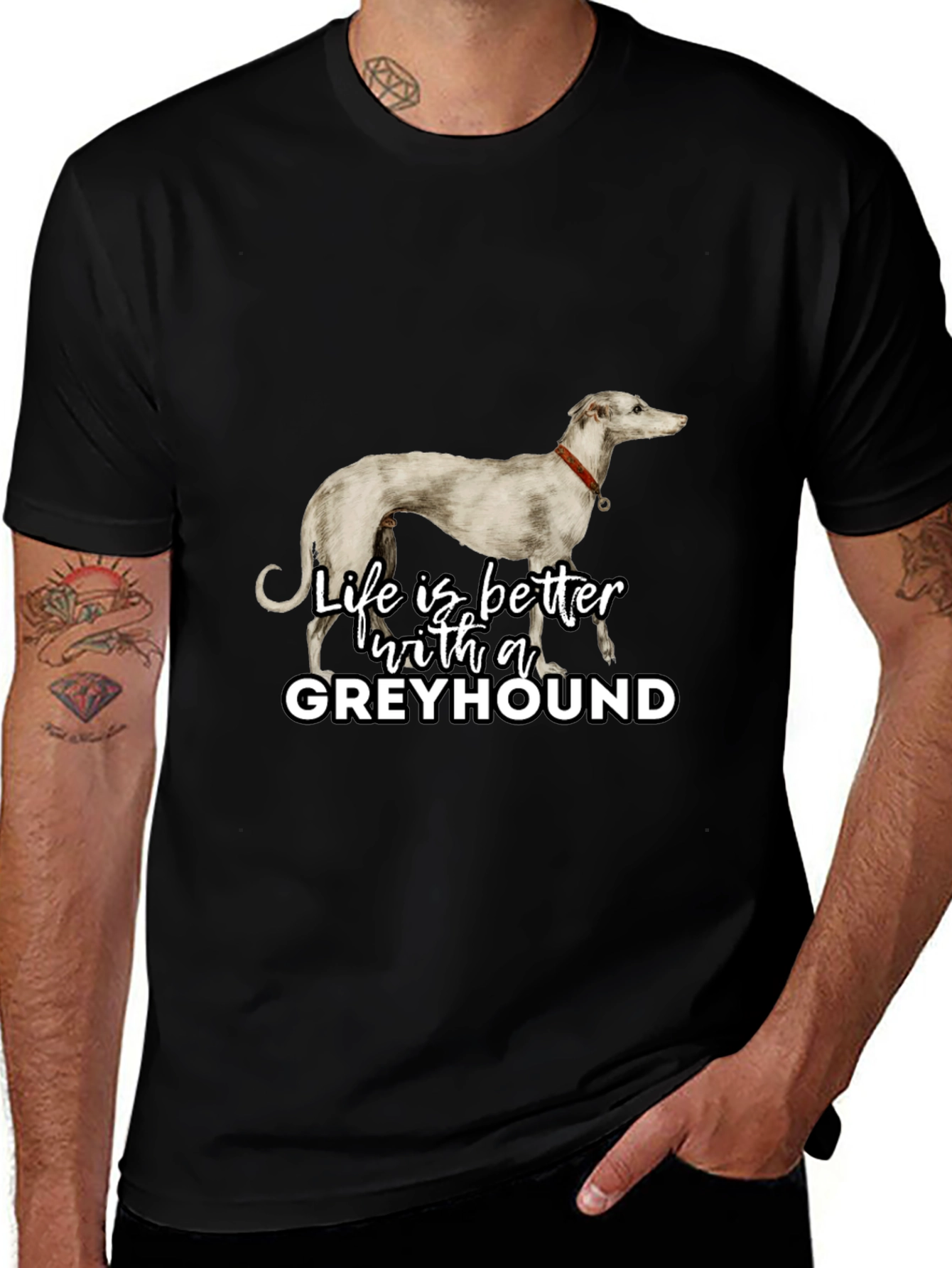 Greyhound Lover T-Shirt - Life is Better with a Greyhound