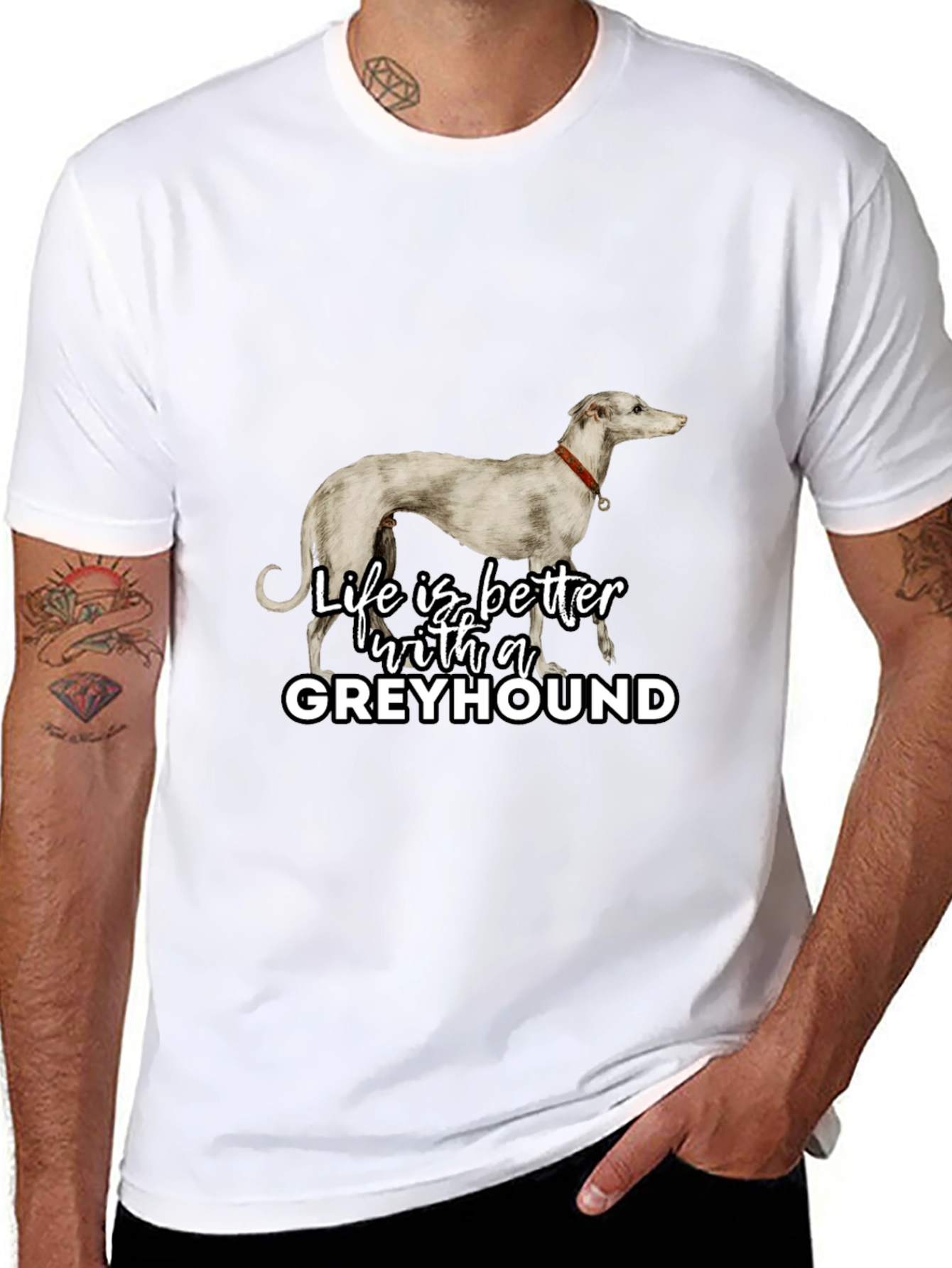 Greyhound Lover T-Shirt - Life is Better with a Greyhound