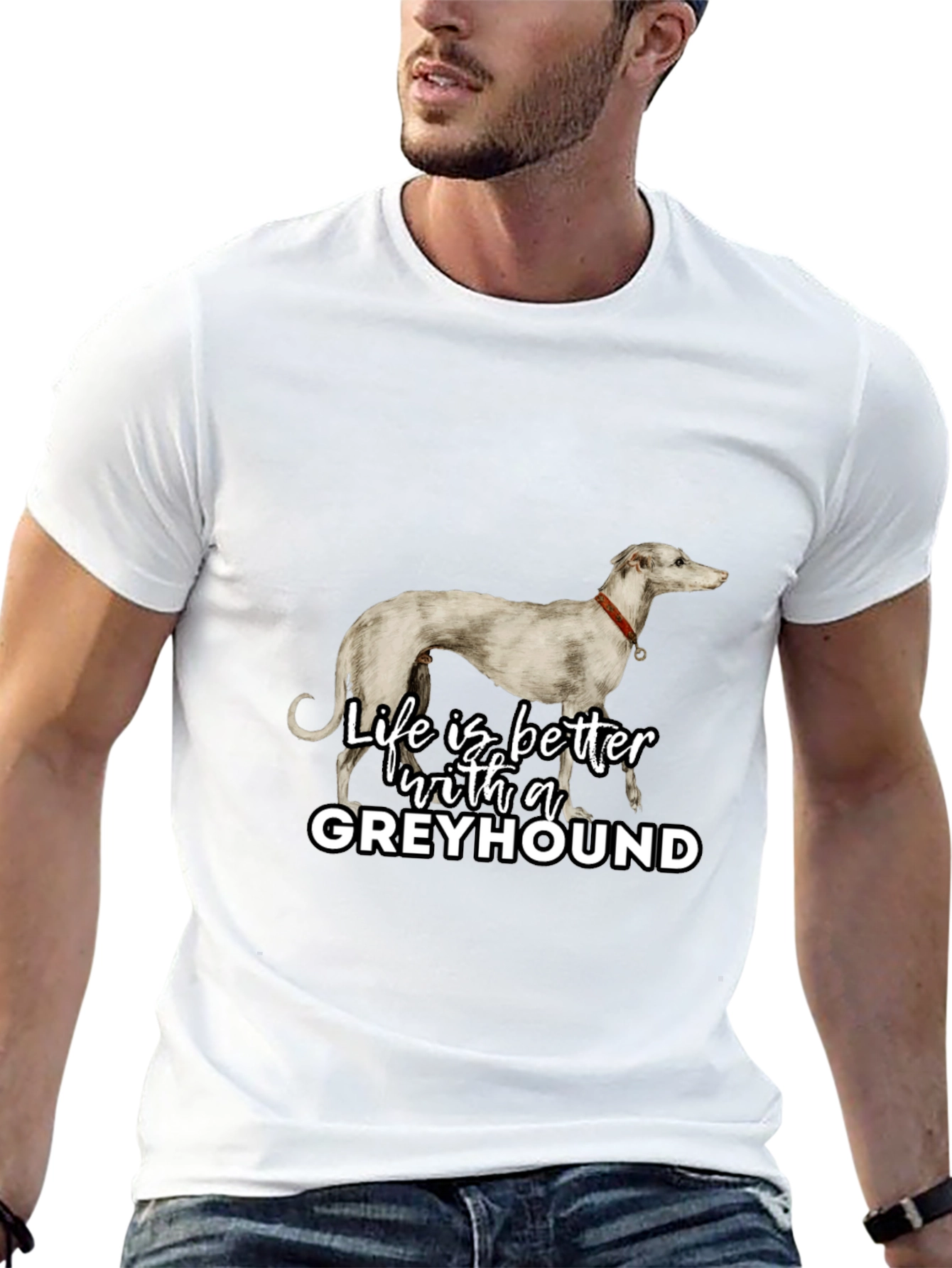 Greyhound Lover T-Shirt - Life is Better with a Greyhound
