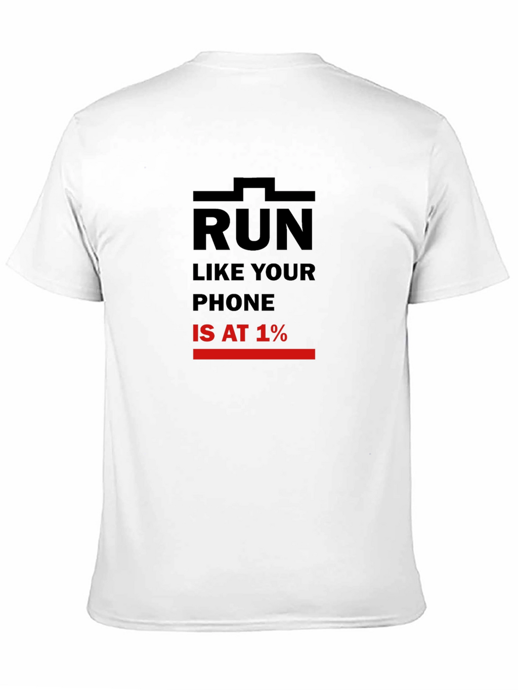 Run Like Your Phone is at 1% Black T-Shirt