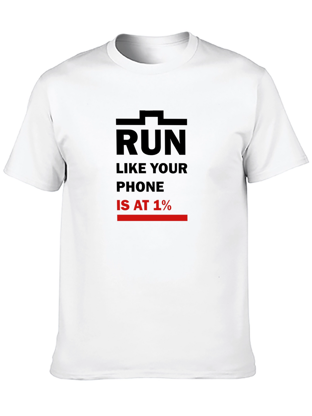 Run Like Your Phone is at 1% Black T-Shirt