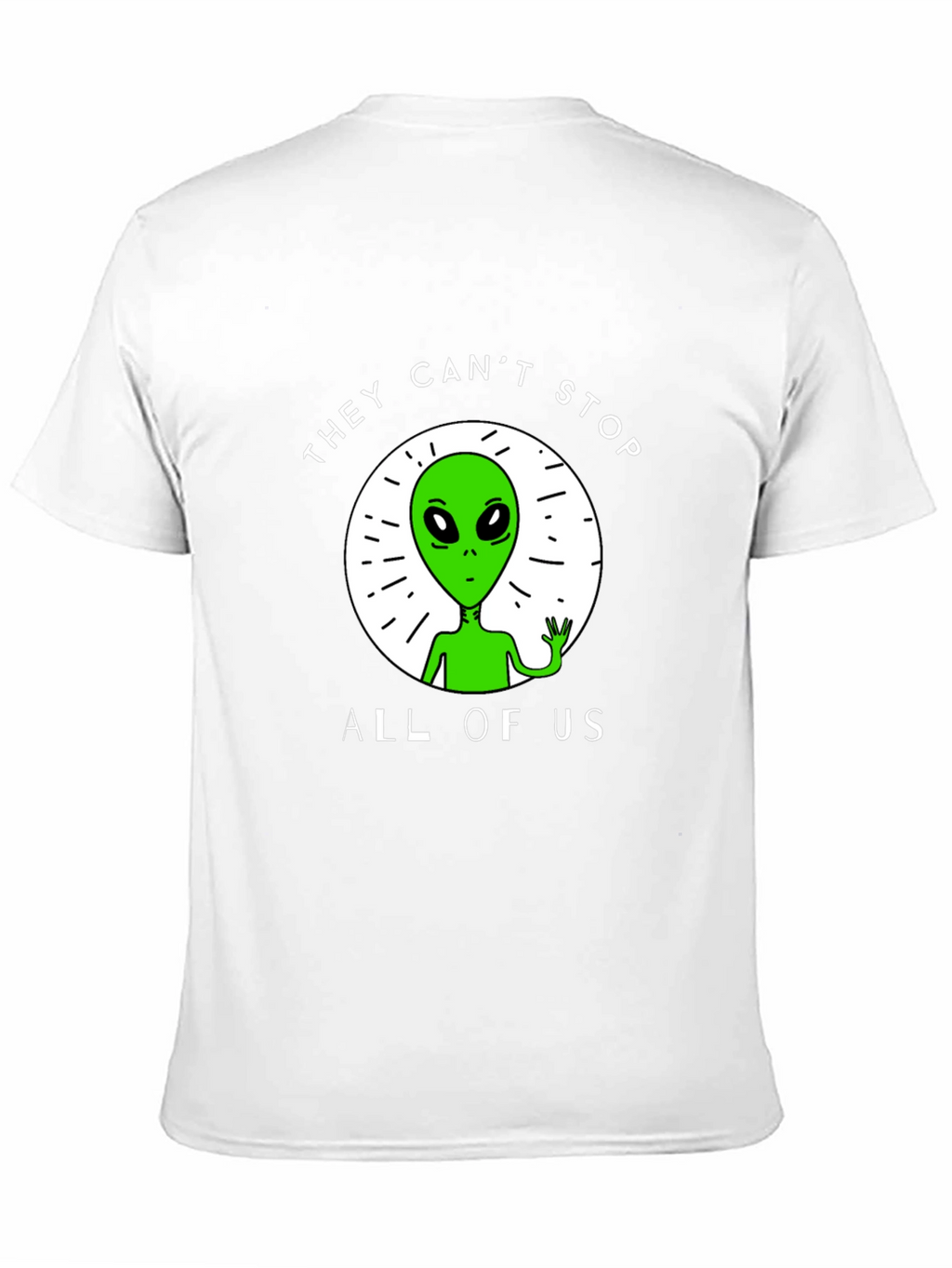 They Cant Stop All Of Us Alien Graphic Tee