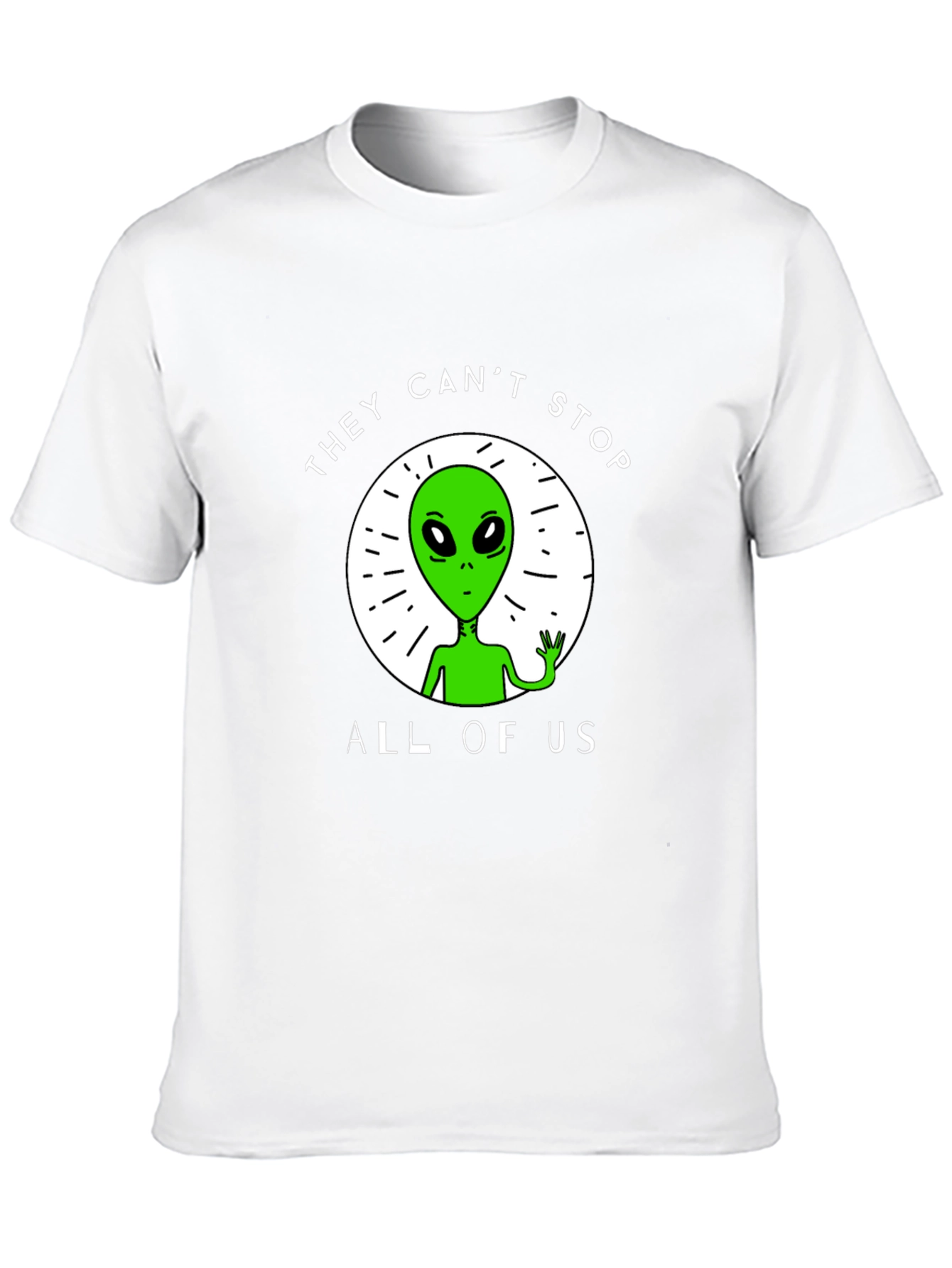 They Cant Stop All Of Us Alien Graphic Tee