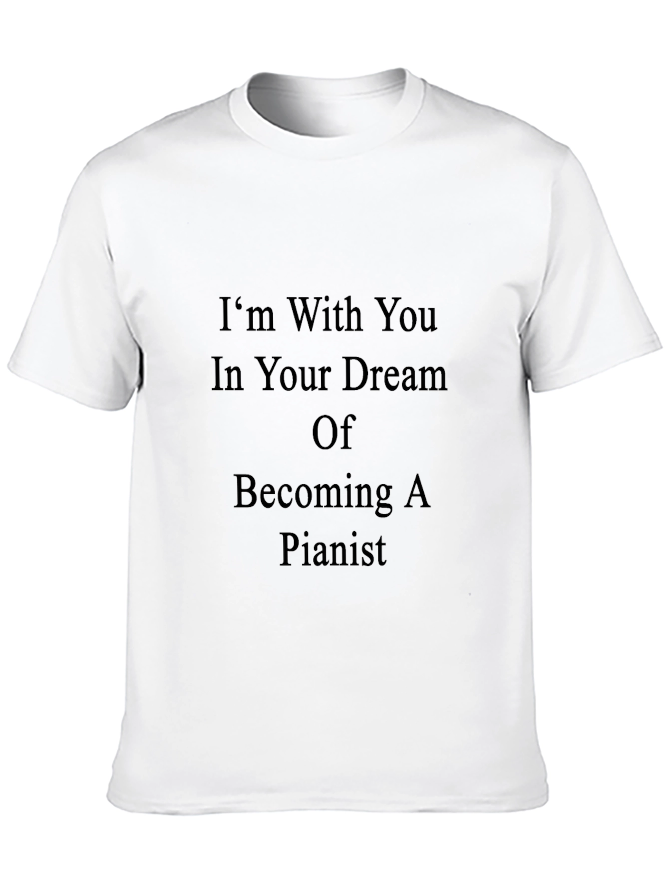 Inspirational Pianist Dream T-Shirt