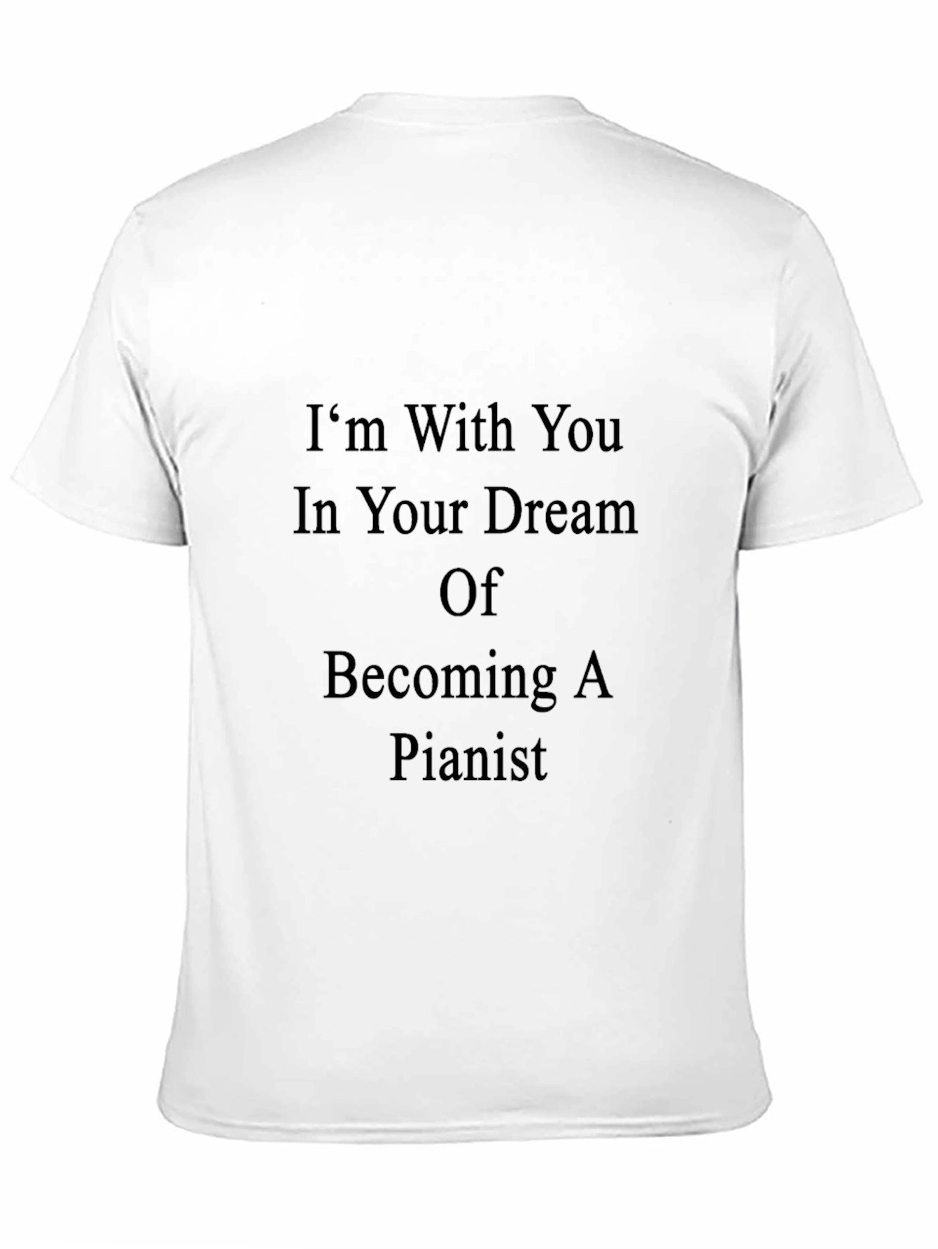 Inspirational Pianist Dream T-Shirt