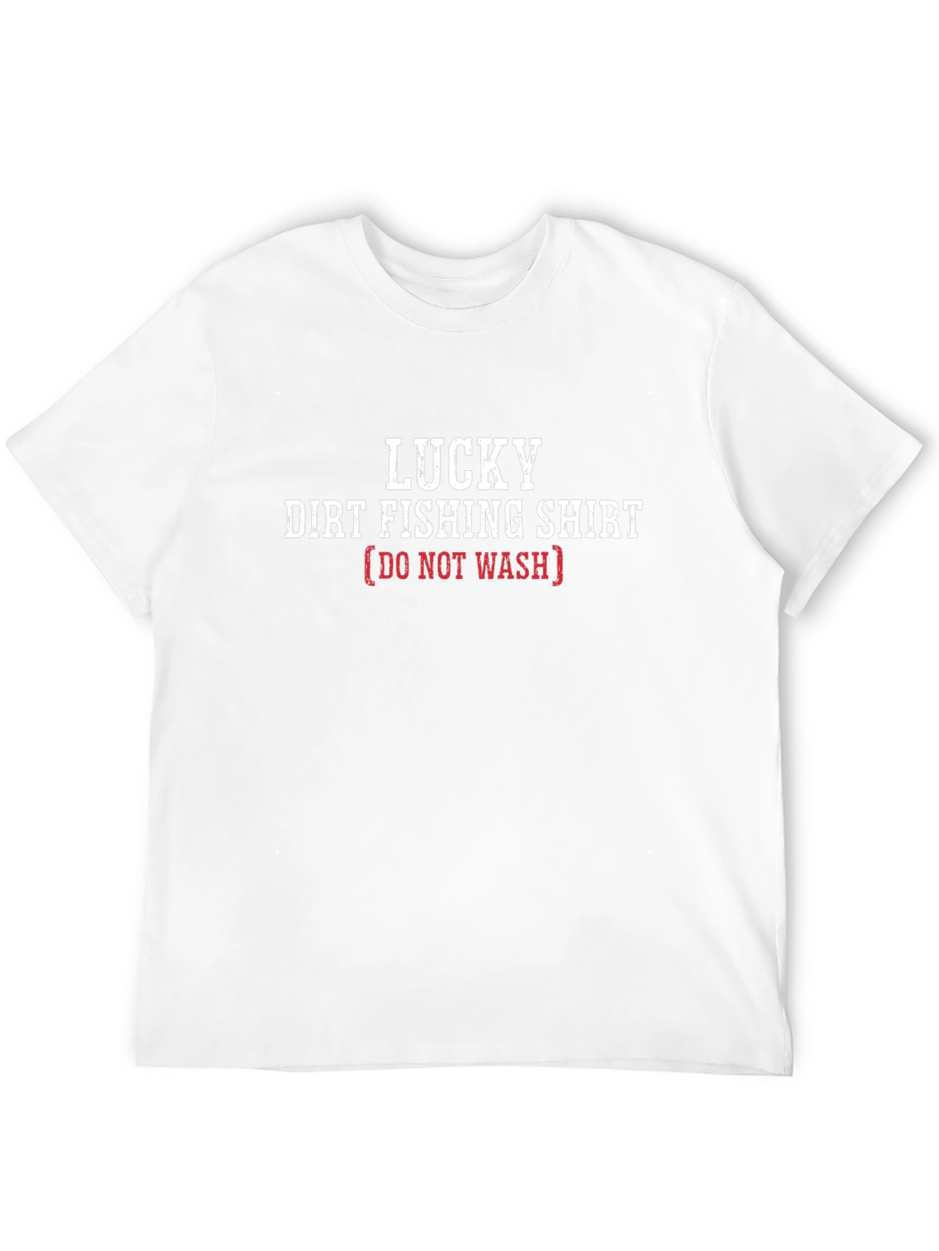 Lucky Dirt Fishing Shirt - Novelty Graphic Tee