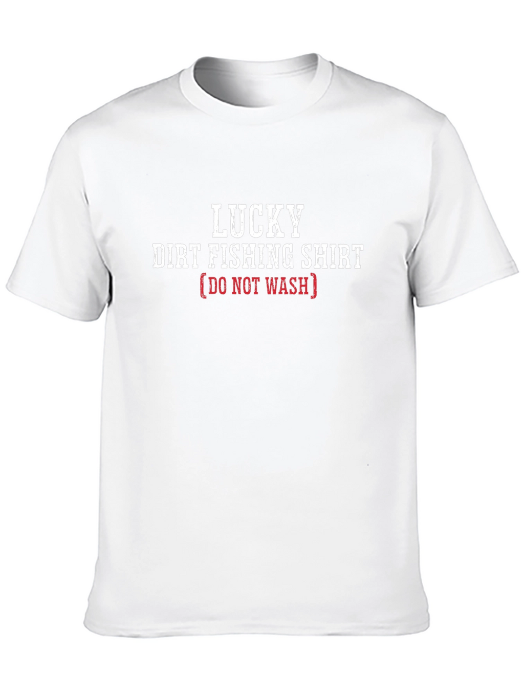 Lucky Dirt Fishing Shirt - Novelty Graphic Tee