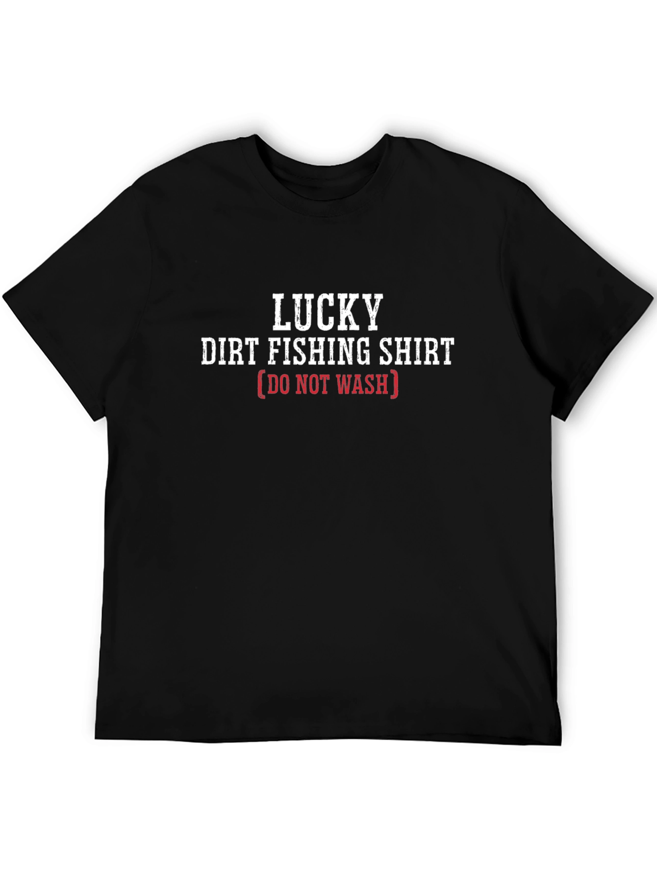 Lucky Dirt Fishing Shirt - Novelty Graphic Tee