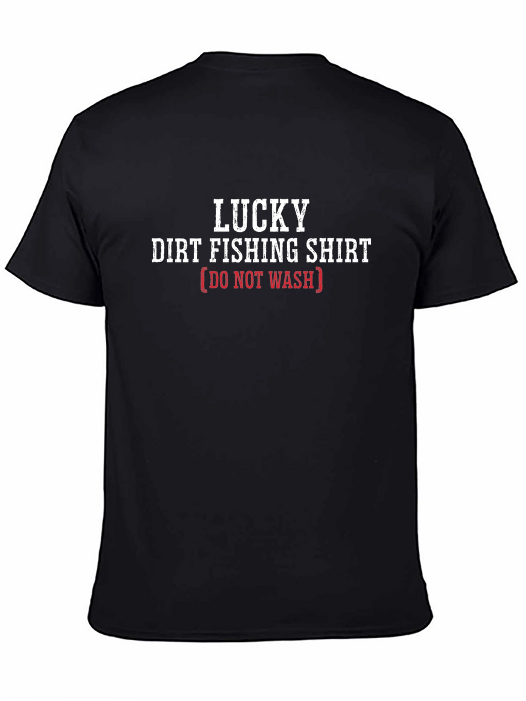 Lucky Dirt Fishing Shirt - Novelty Graphic Tee