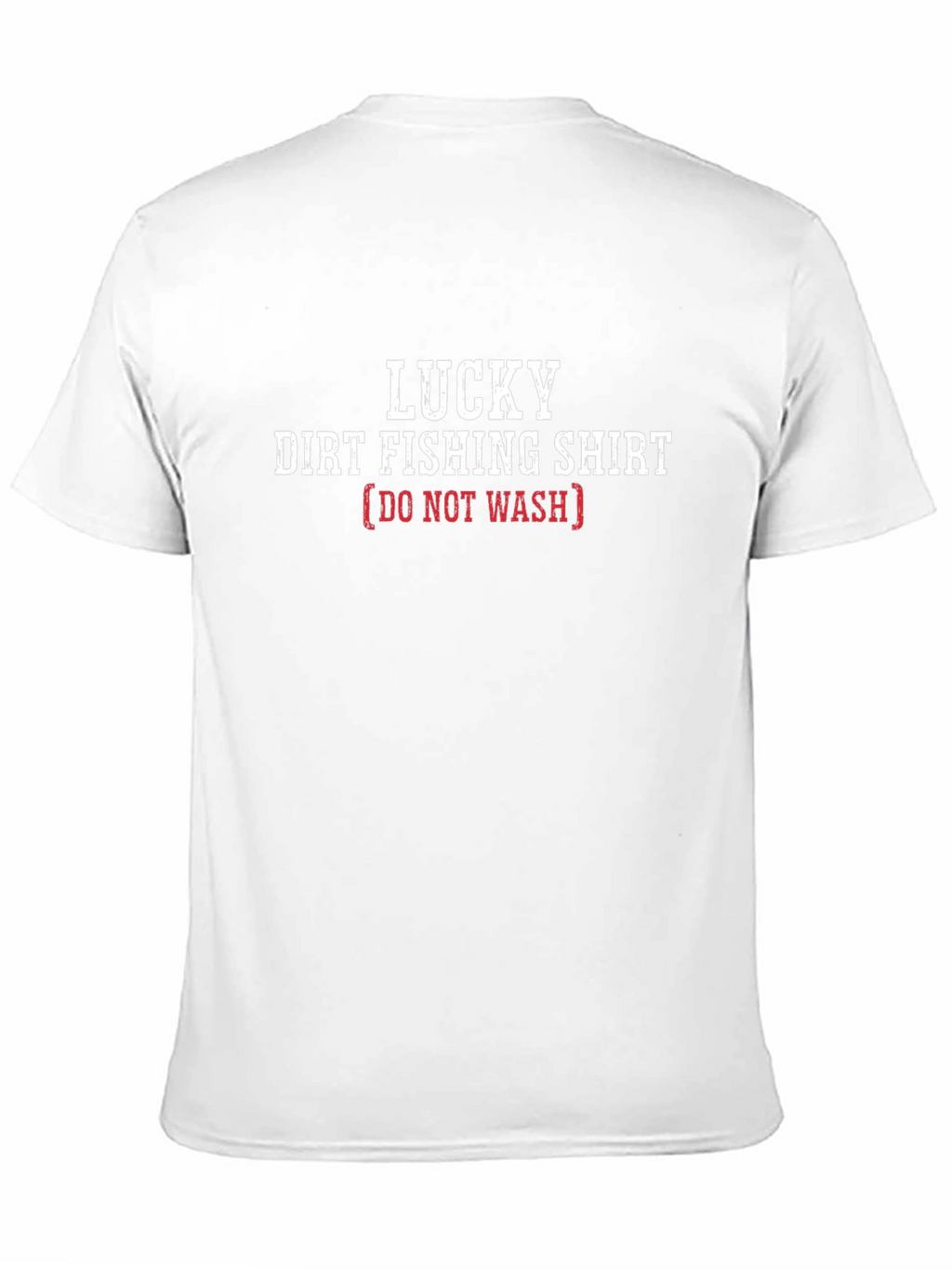 Lucky Dirt Fishing Shirt - Novelty Graphic Tee