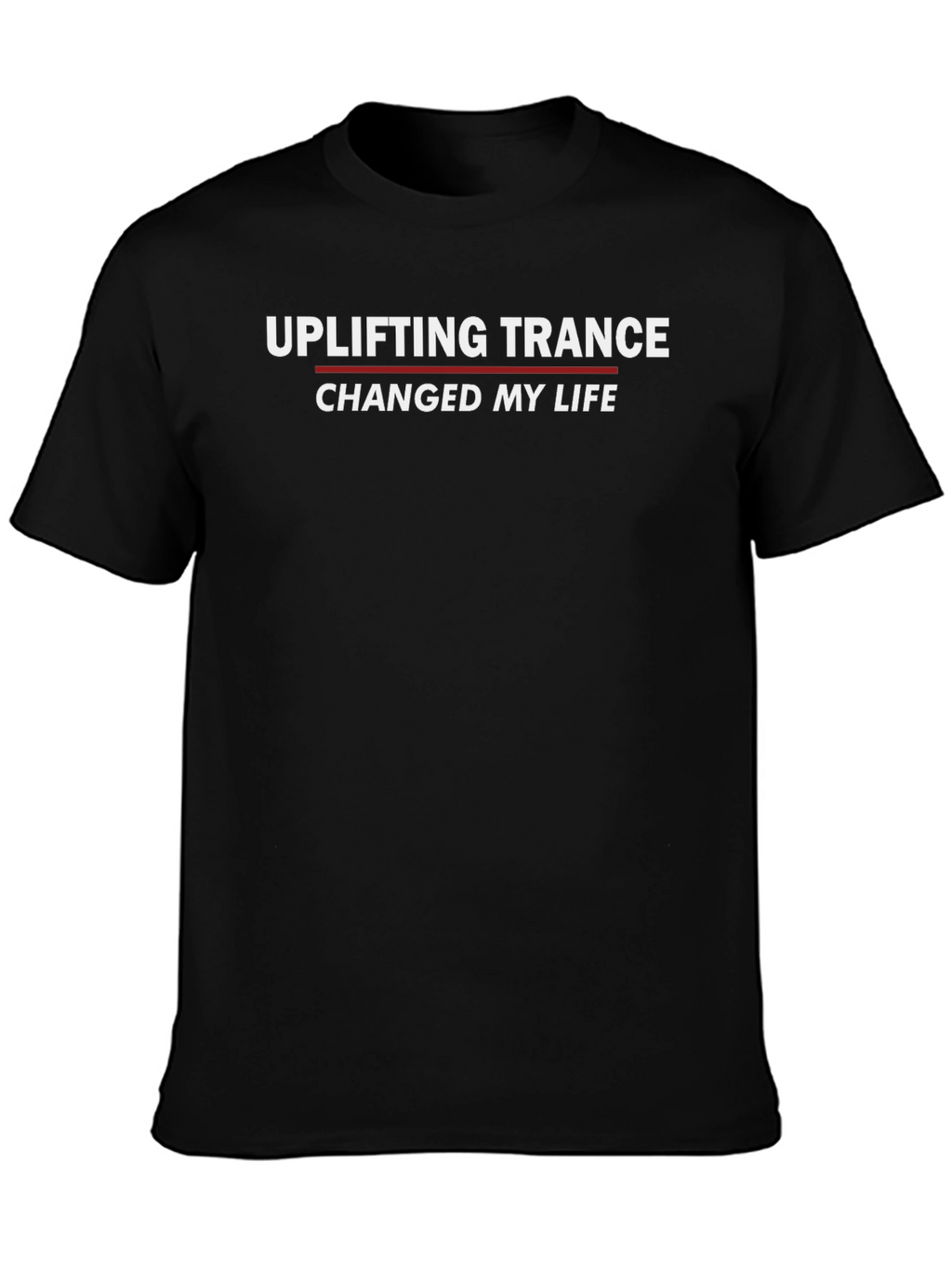 Uplifting Trance Changed My Life Graphic T-Shirt