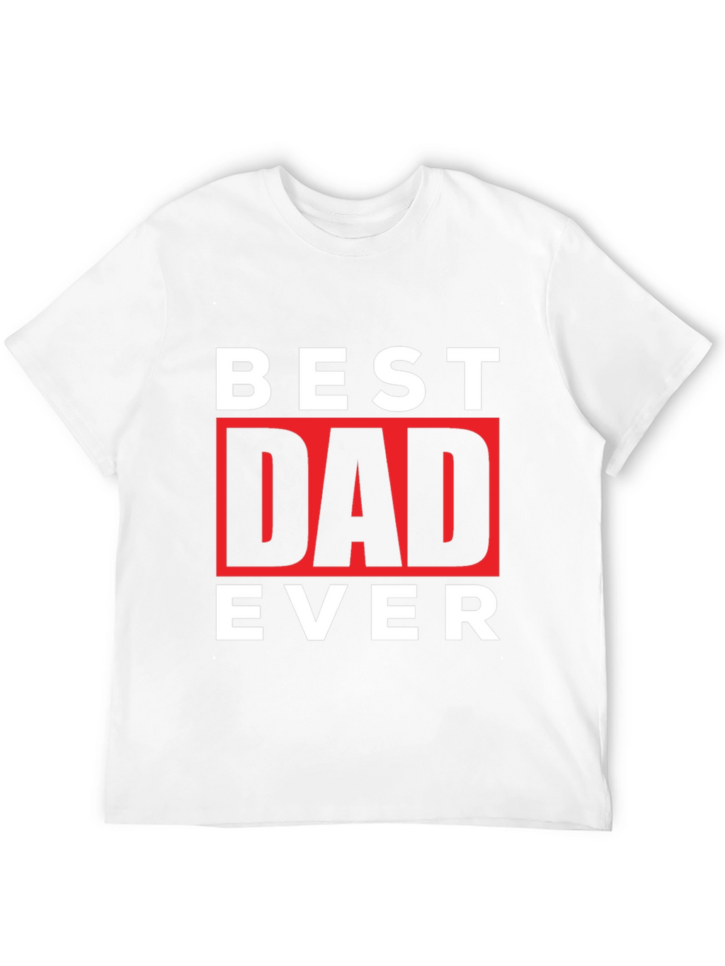 Best Dad Ever Graphic Tee - Fathers Day Gift