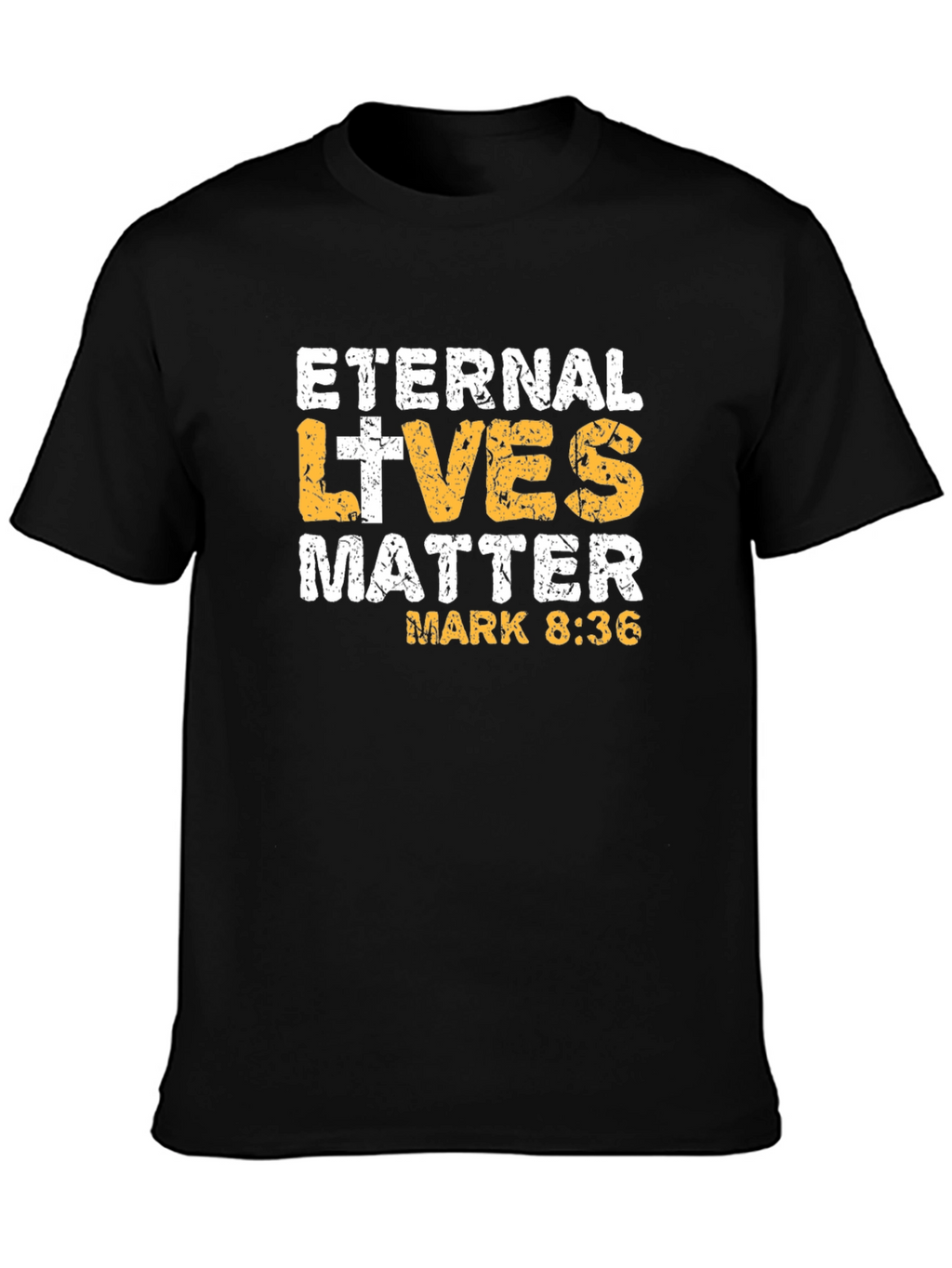 Eternal Lives Matter T-Shirt - Mark 8:36 Black