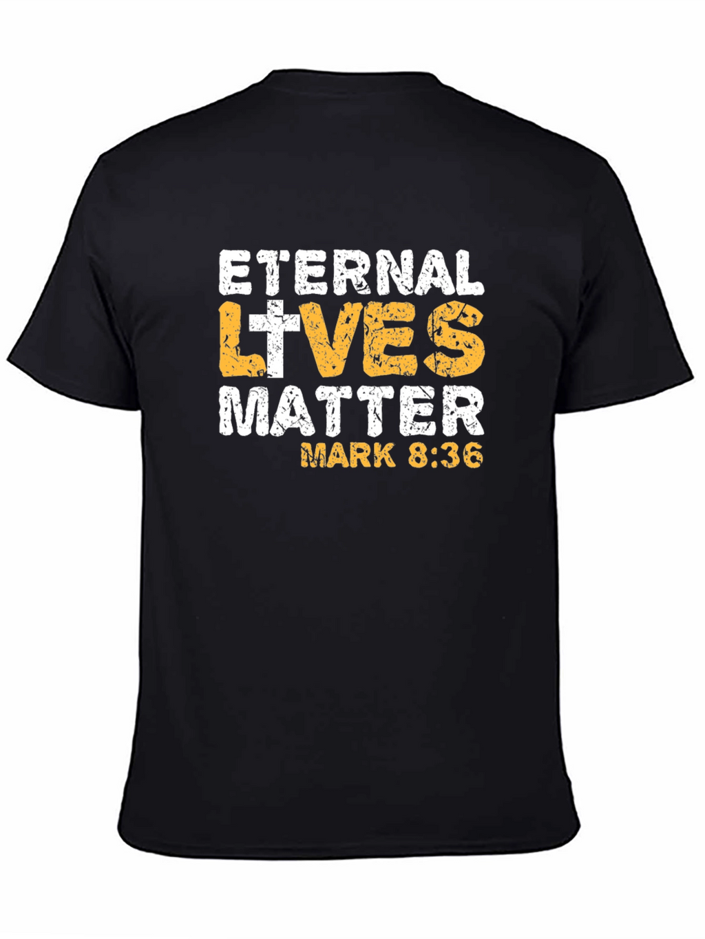 Eternal Lives Matter T-Shirt - Mark 8:36 Black