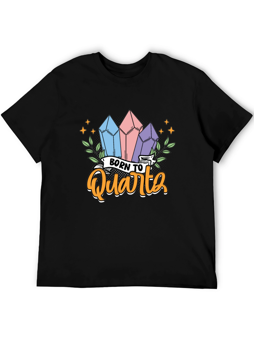 Born To Quartz T-Shirt Crystal Gem Lover