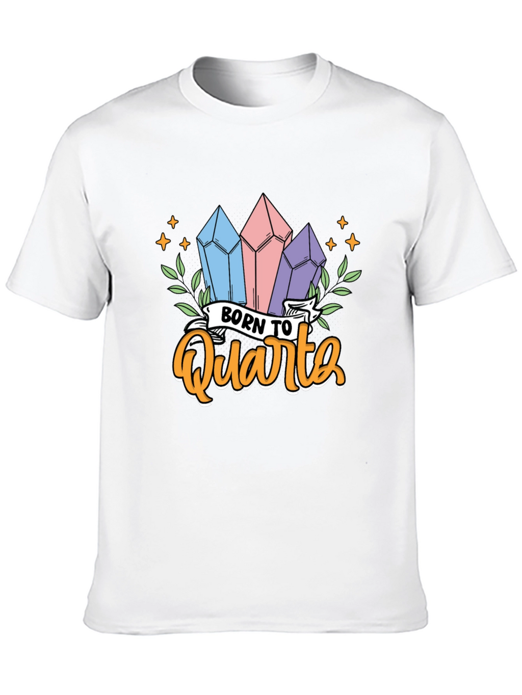Born To Quartz T-Shirt Crystal Gem Lover