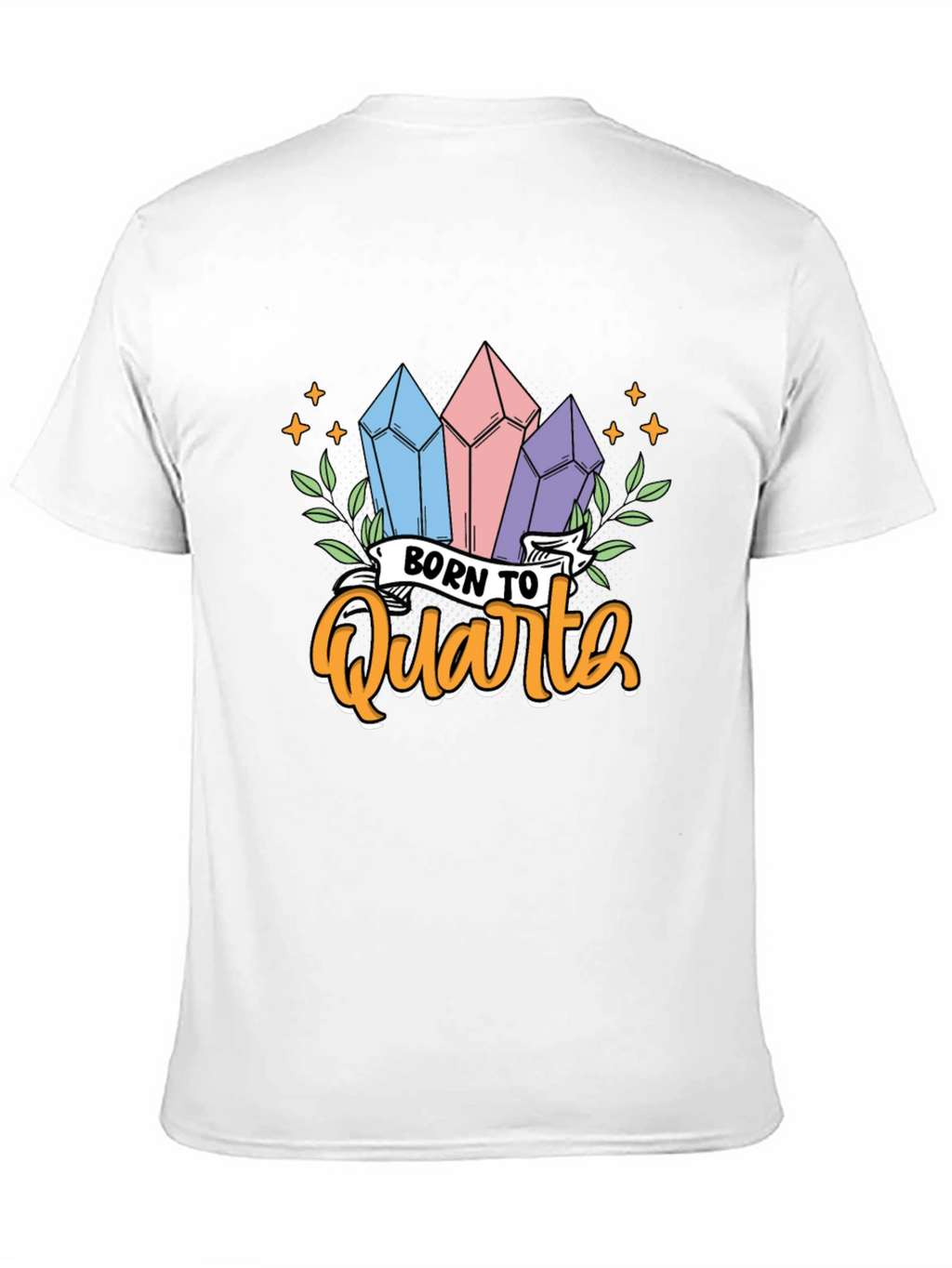Born To Quartz T-Shirt Crystal Gem Lover