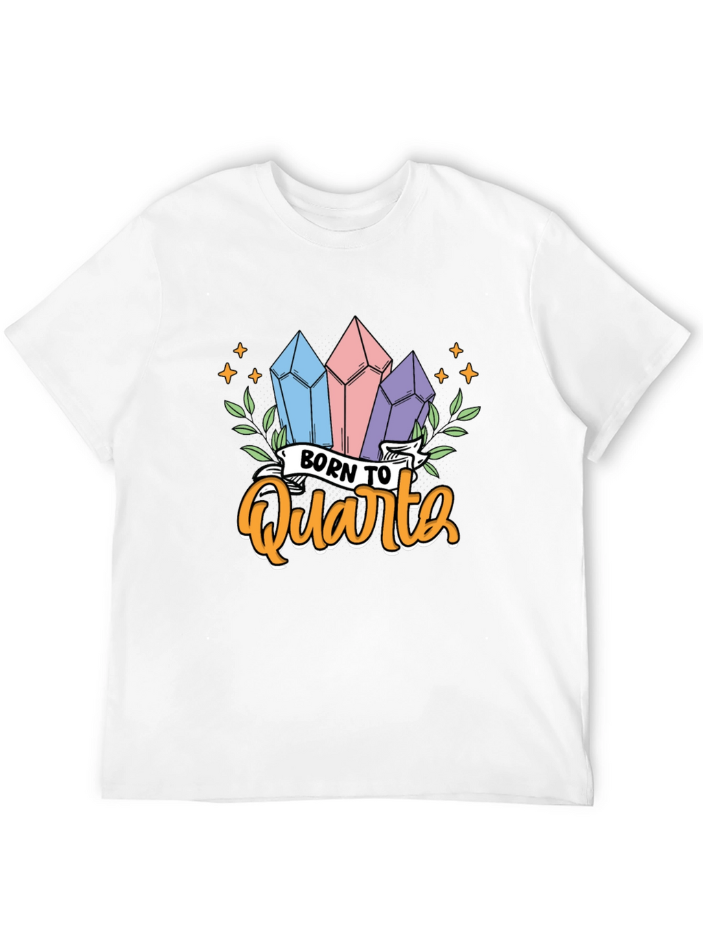 Born To Quartz T-Shirt Crystal Gem Lover