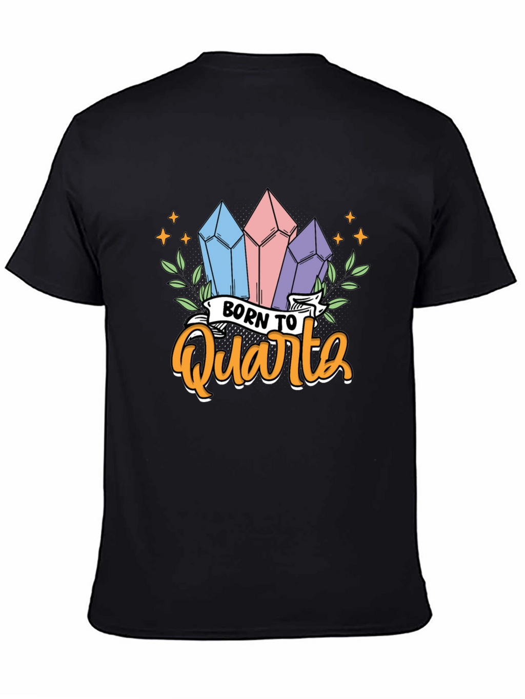 Born To Quartz T-Shirt Crystal Gem Lover