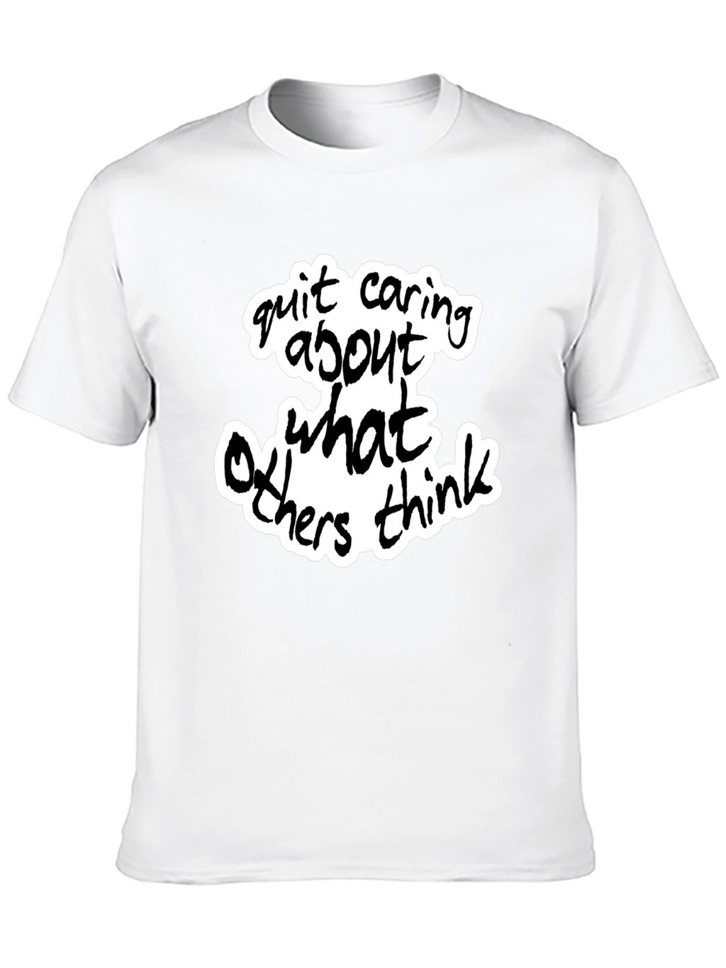 Quit Caring What Others Think - Black Graphic Tee