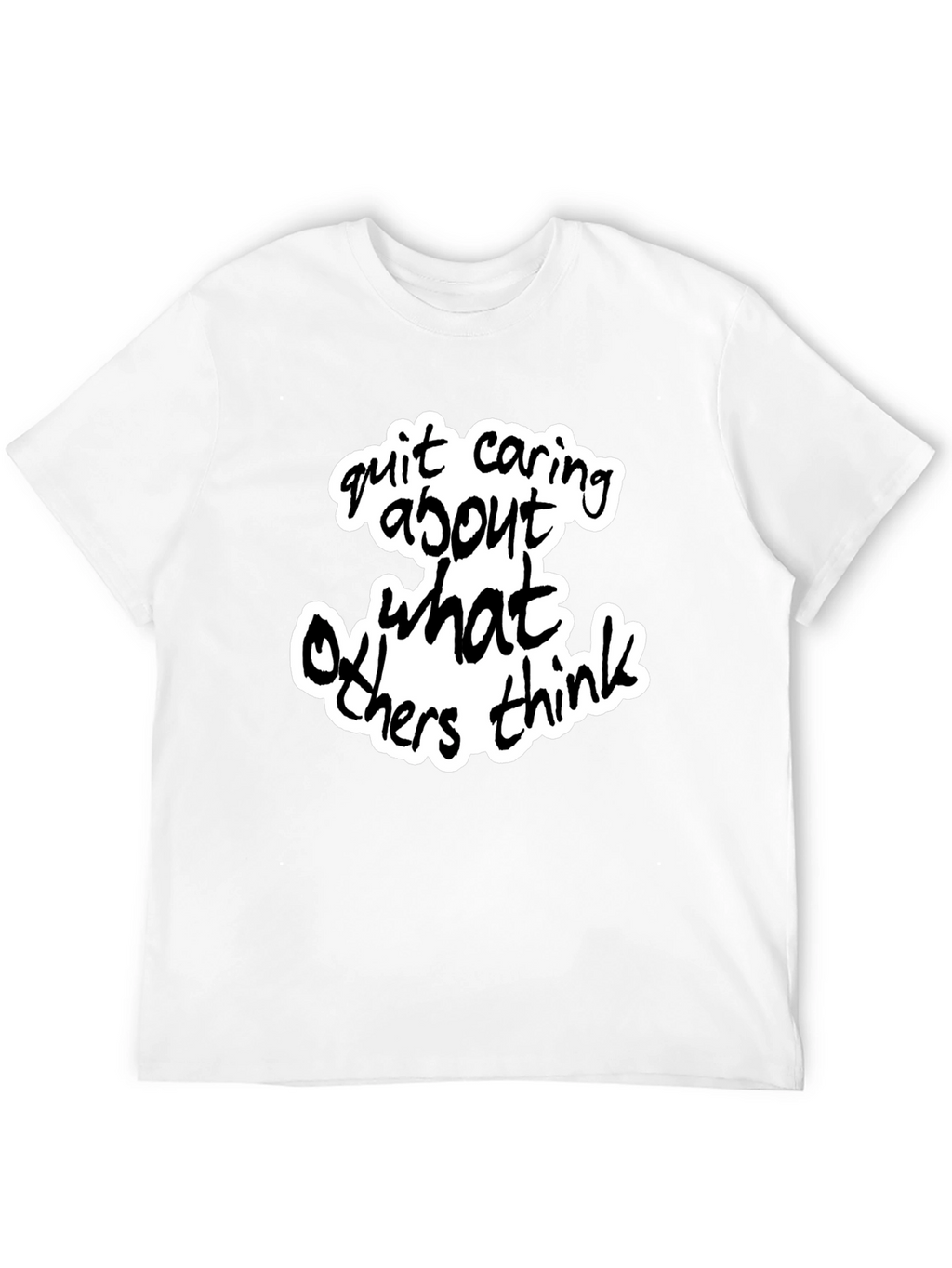 Quit Caring What Others Think - Black Graphic Tee