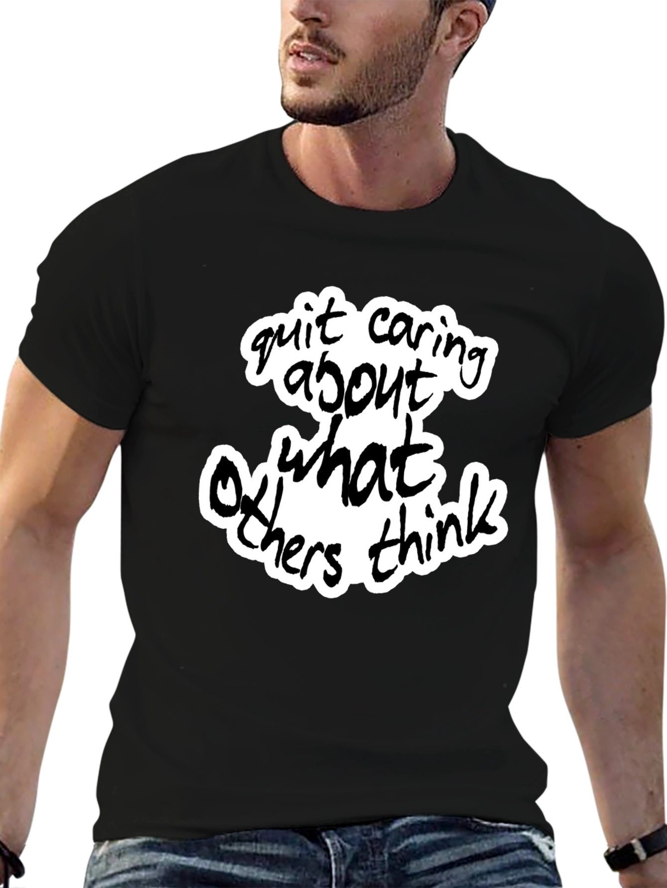 Quit Caring What Others Think - Black Graphic Tee
