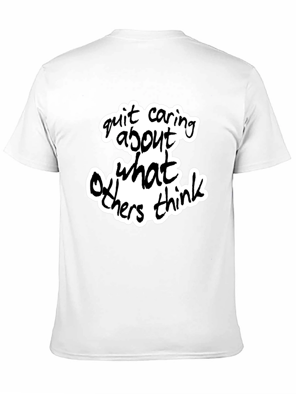 Quit Caring What Others Think - Black Graphic Tee