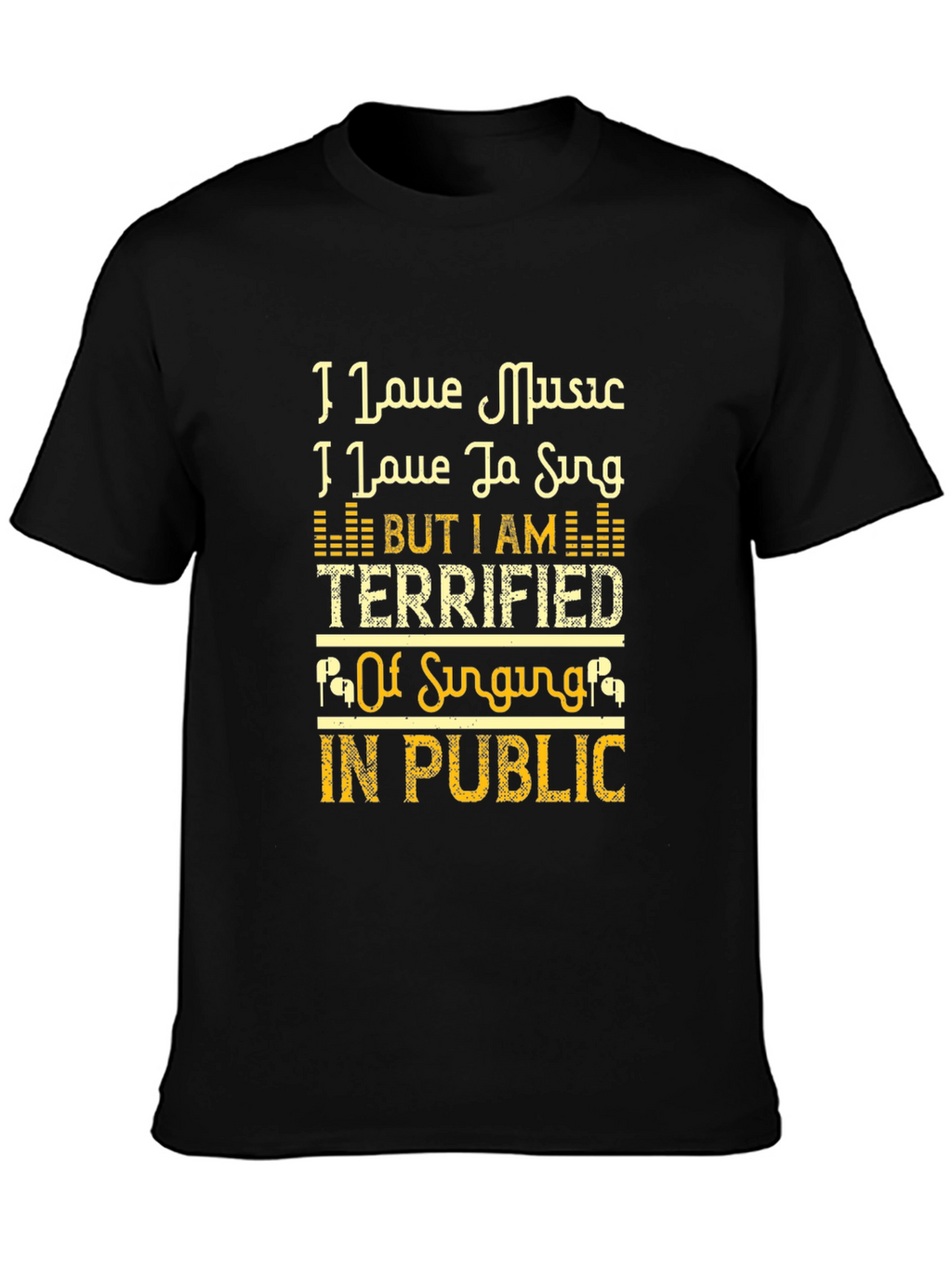 Music Lovers Terrified to Sing T-Shirt