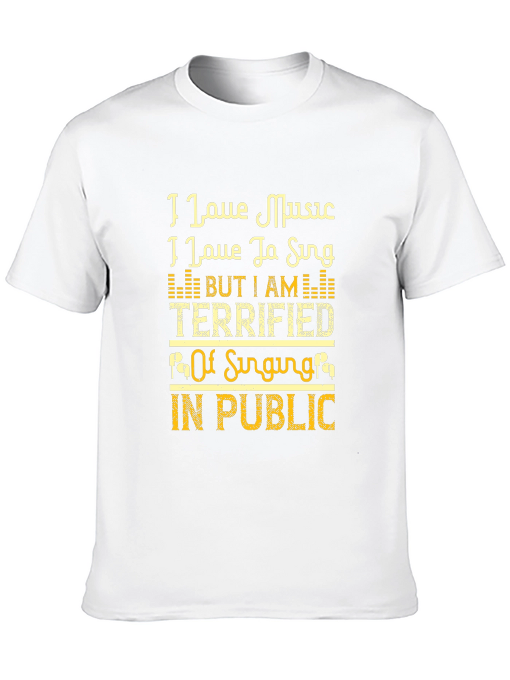 Music Lovers Terrified to Sing T-Shirt