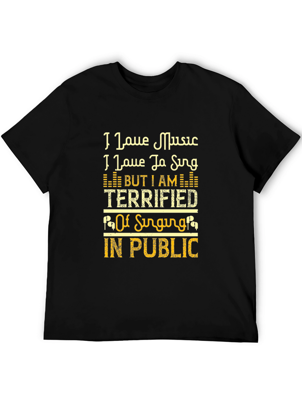 Music Lovers Terrified to Sing T-Shirt