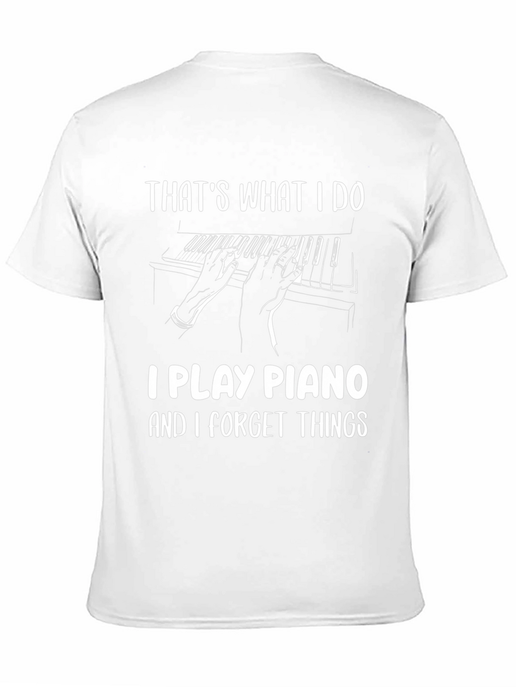 Funny Piano Player T-Shirt - Thats What I Do