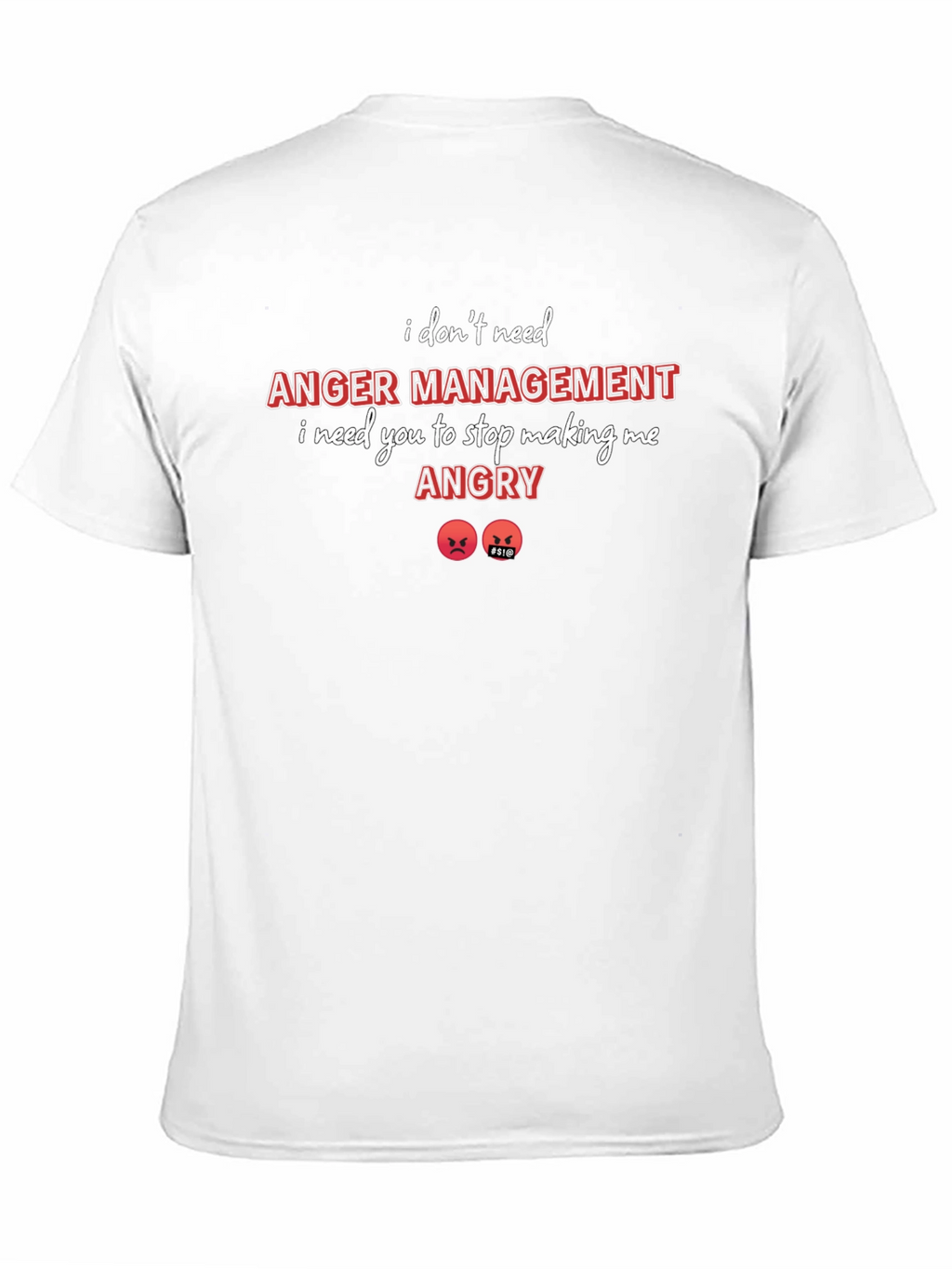 I Dont Need Anger Management T-Shirt