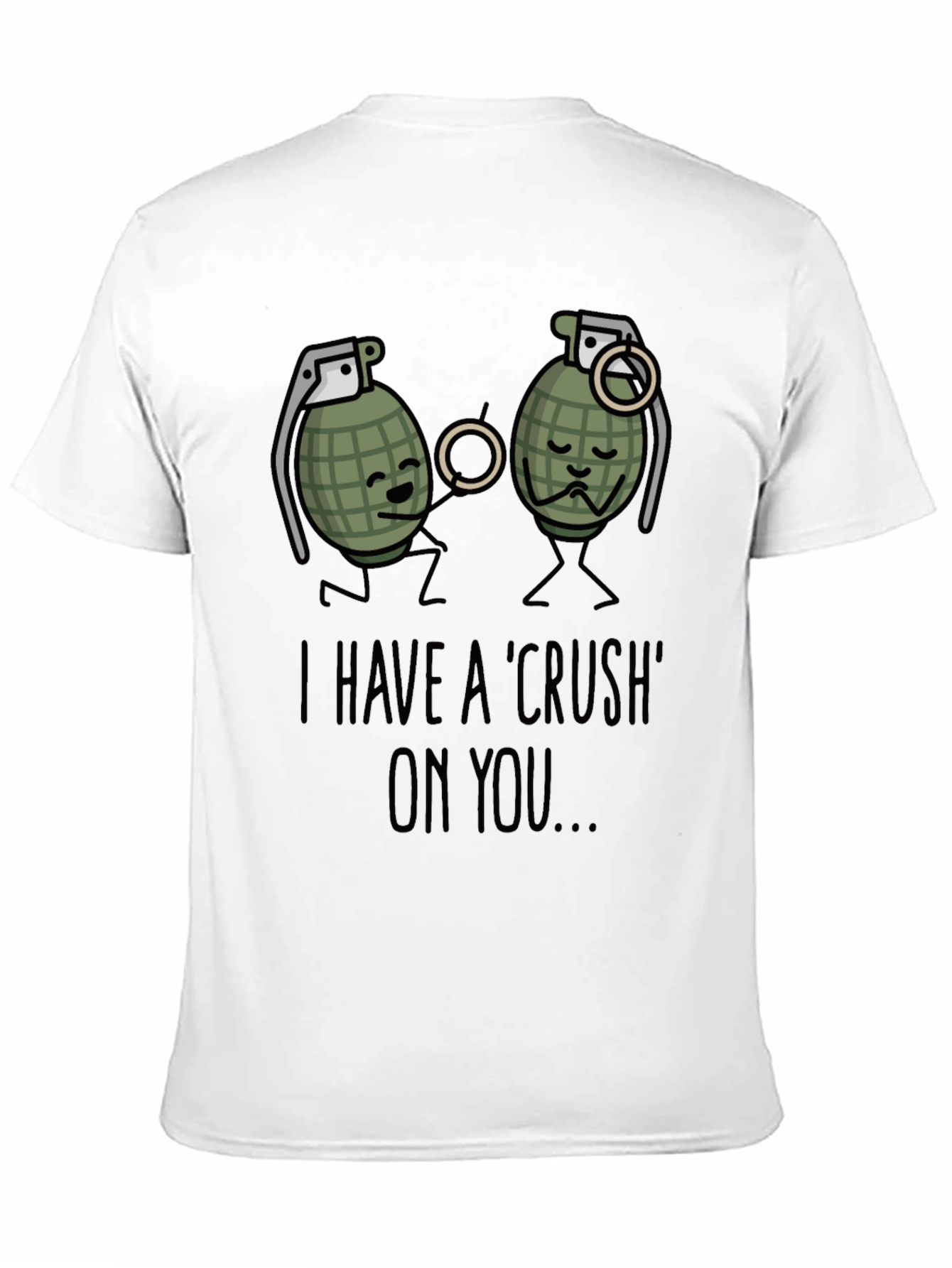 I Have A Crush On You T-Shirt Funny Grenade