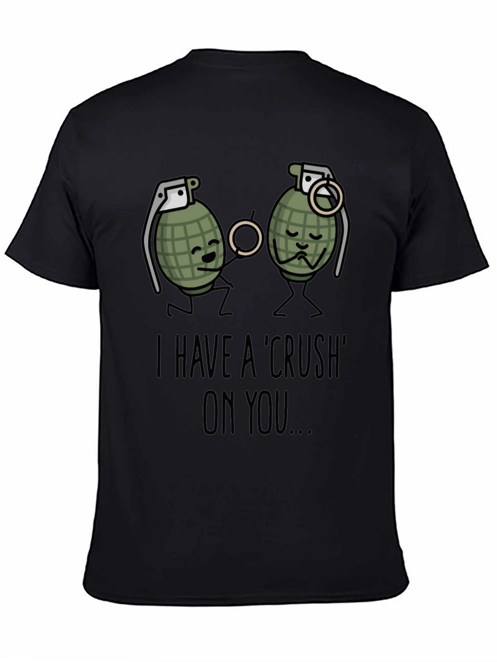 I Have A Crush On You T-Shirt Funny Grenade