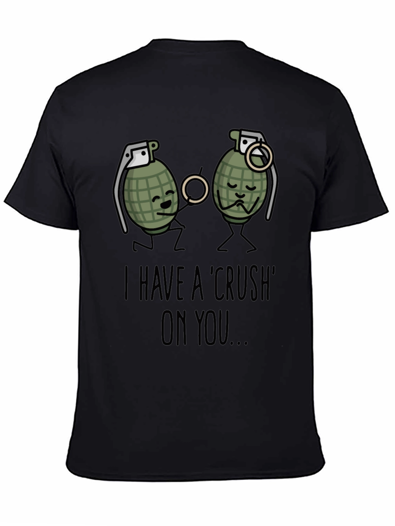 I Have A Crush On You T-Shirt Funny Grenade