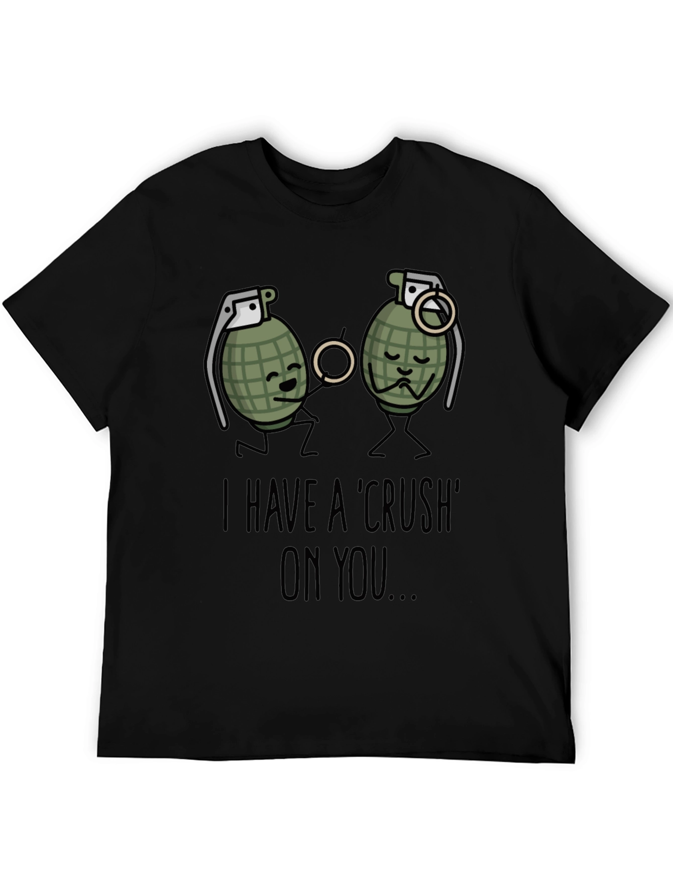 I Have A Crush On You T-Shirt Funny Grenade