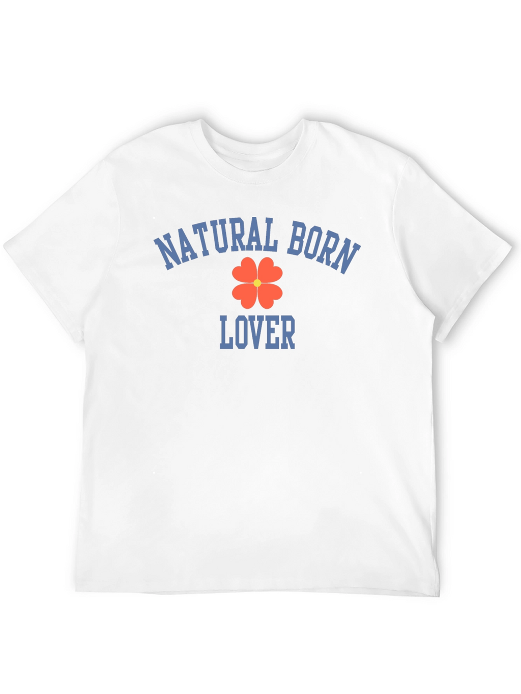 Natural Born Lover T-Shirt - Clover Graphic Tee