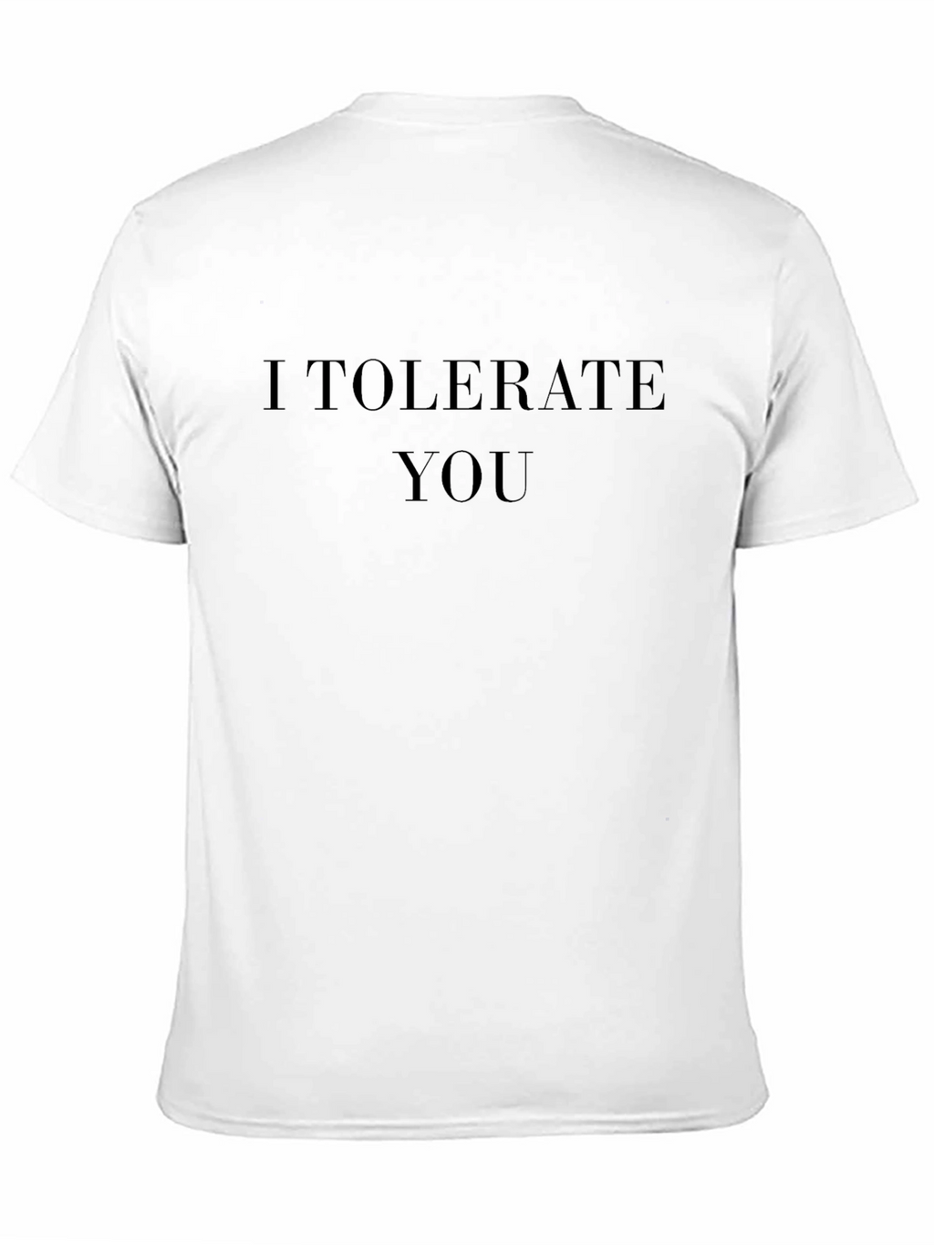 I Tolerate You Graphic T-Shirt