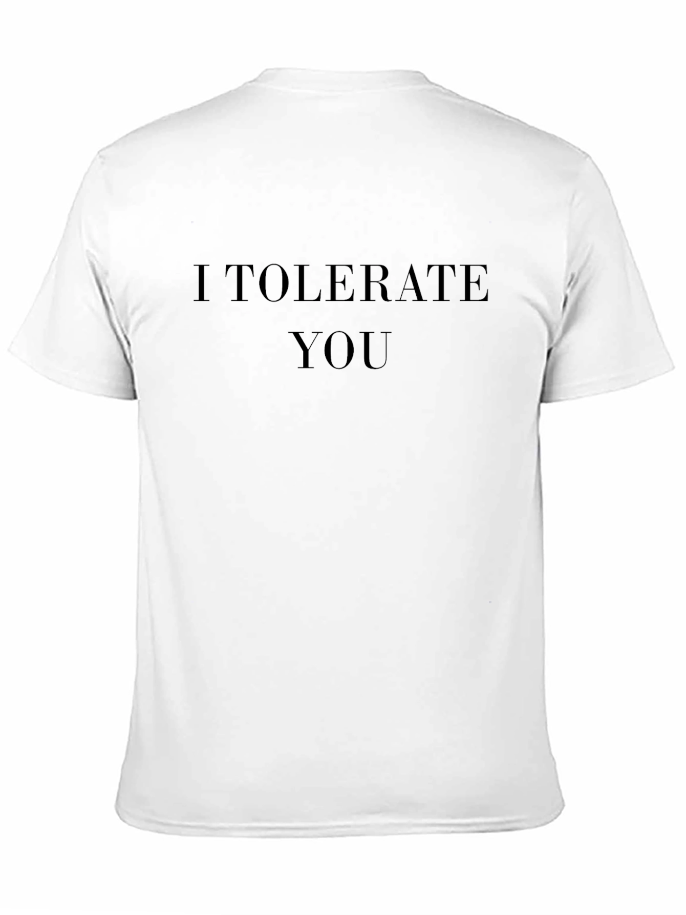 I Tolerate You Graphic T-Shirt