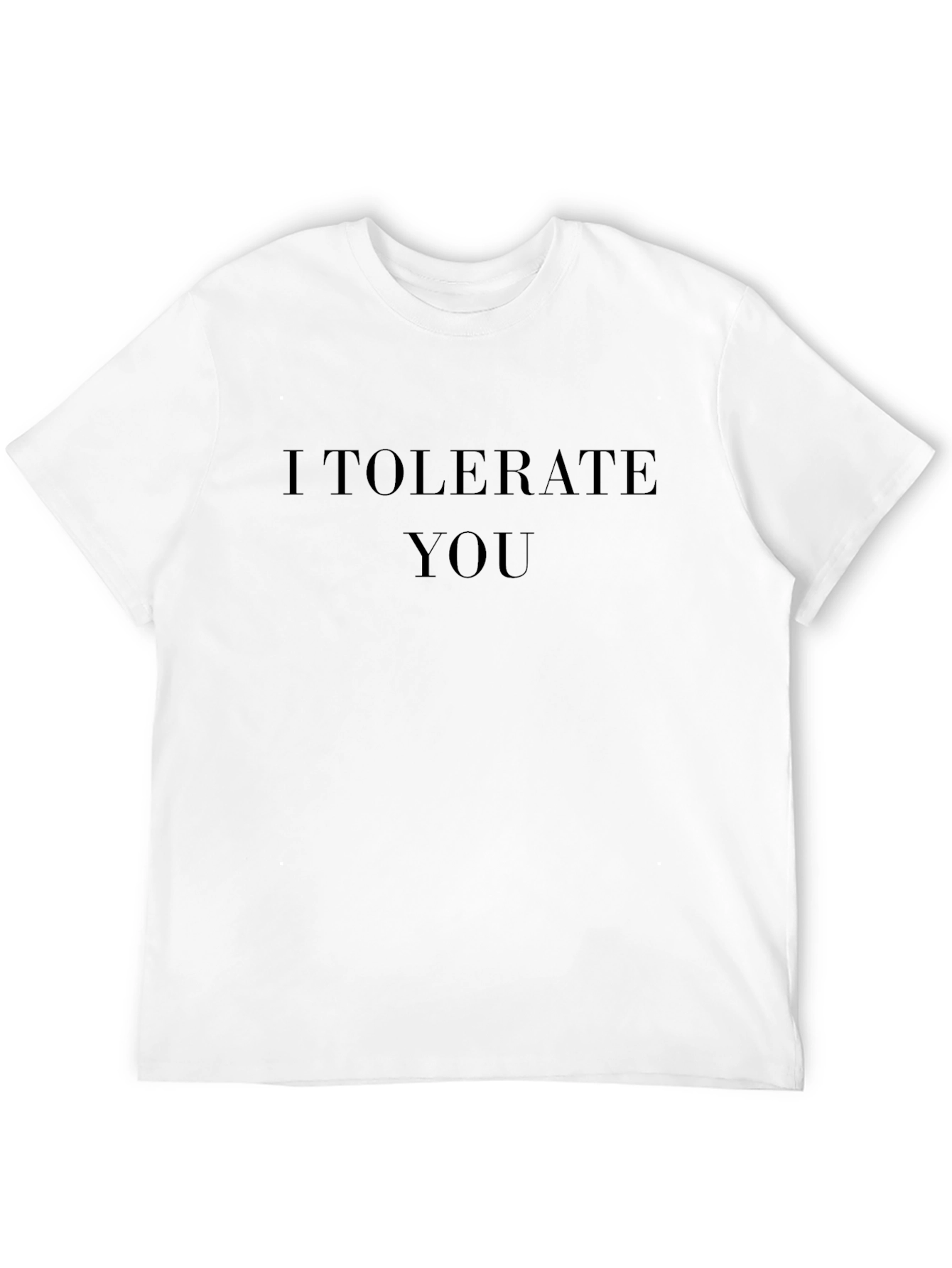 I Tolerate You Graphic T-Shirt